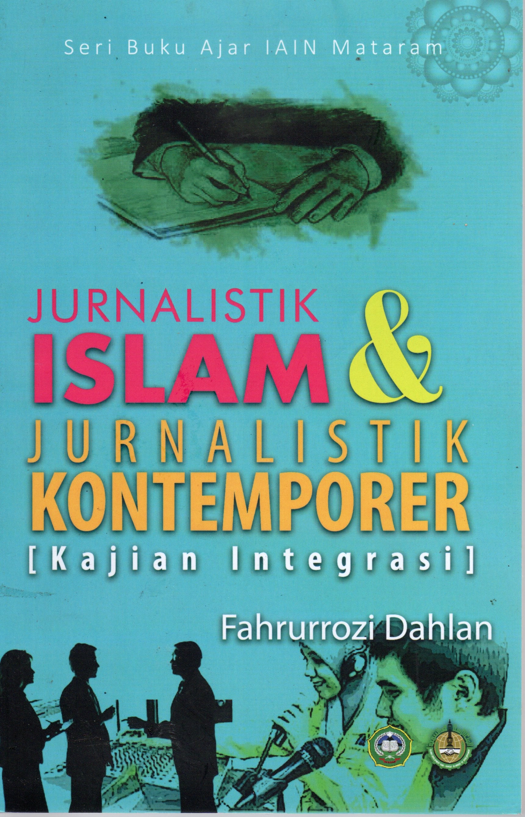 Cover Jurnalistik ISLAM dan  jurnalistik kontemporer (Kajian Integrasi ) / Fahrurrozi Dahlan