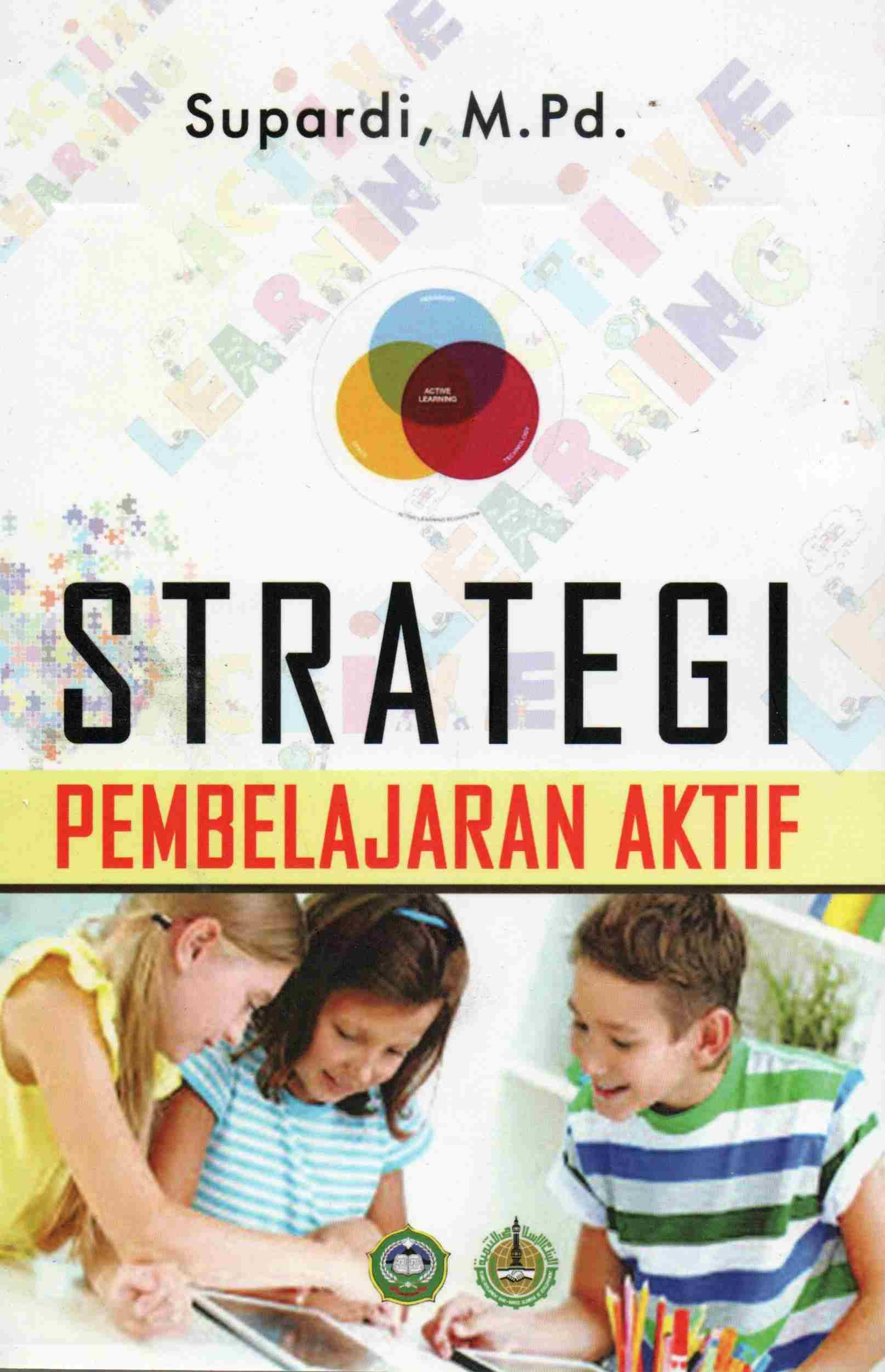 Cover Strategi pembelajaran aktif (Aktif Learning) / Supardi, M.Pd.
