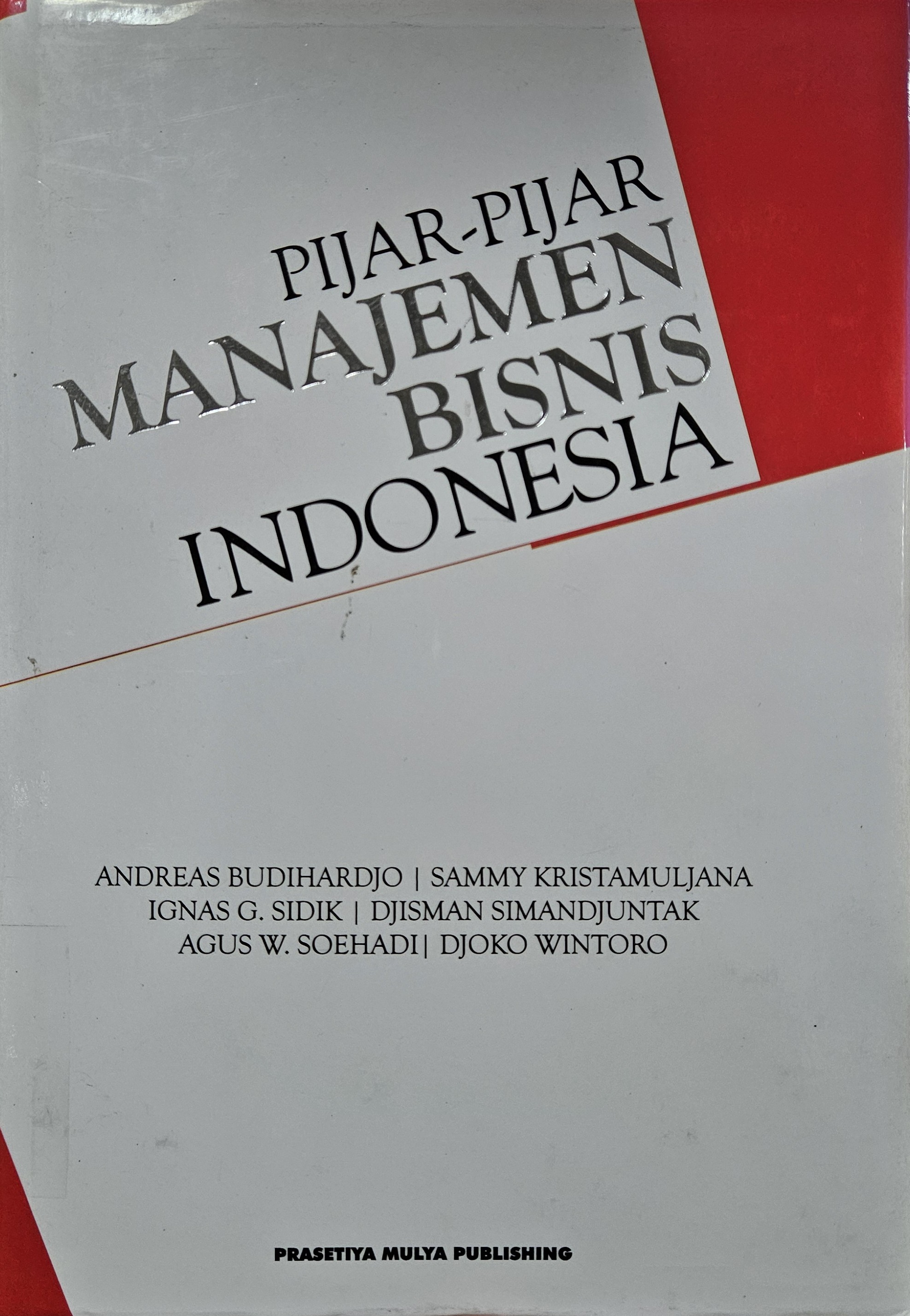 Cover Pijar-pijar manajemen bisnis Indonesia / Andreas Budiharjo ... [et.al]