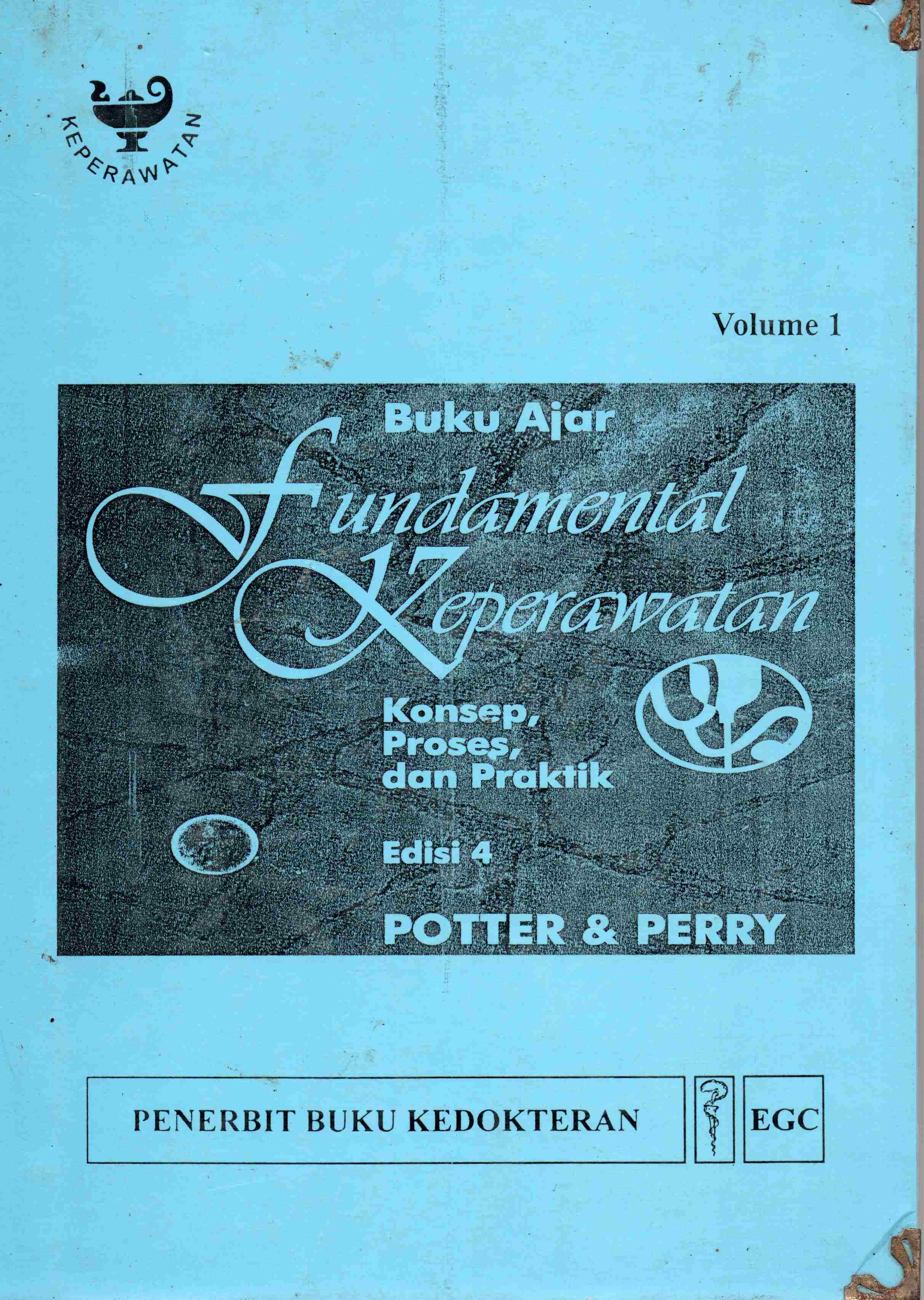 Cover Buku ajar Fundamental keperawatan konsep, proses dan praktik Volume 1 / Patricia A. Potter