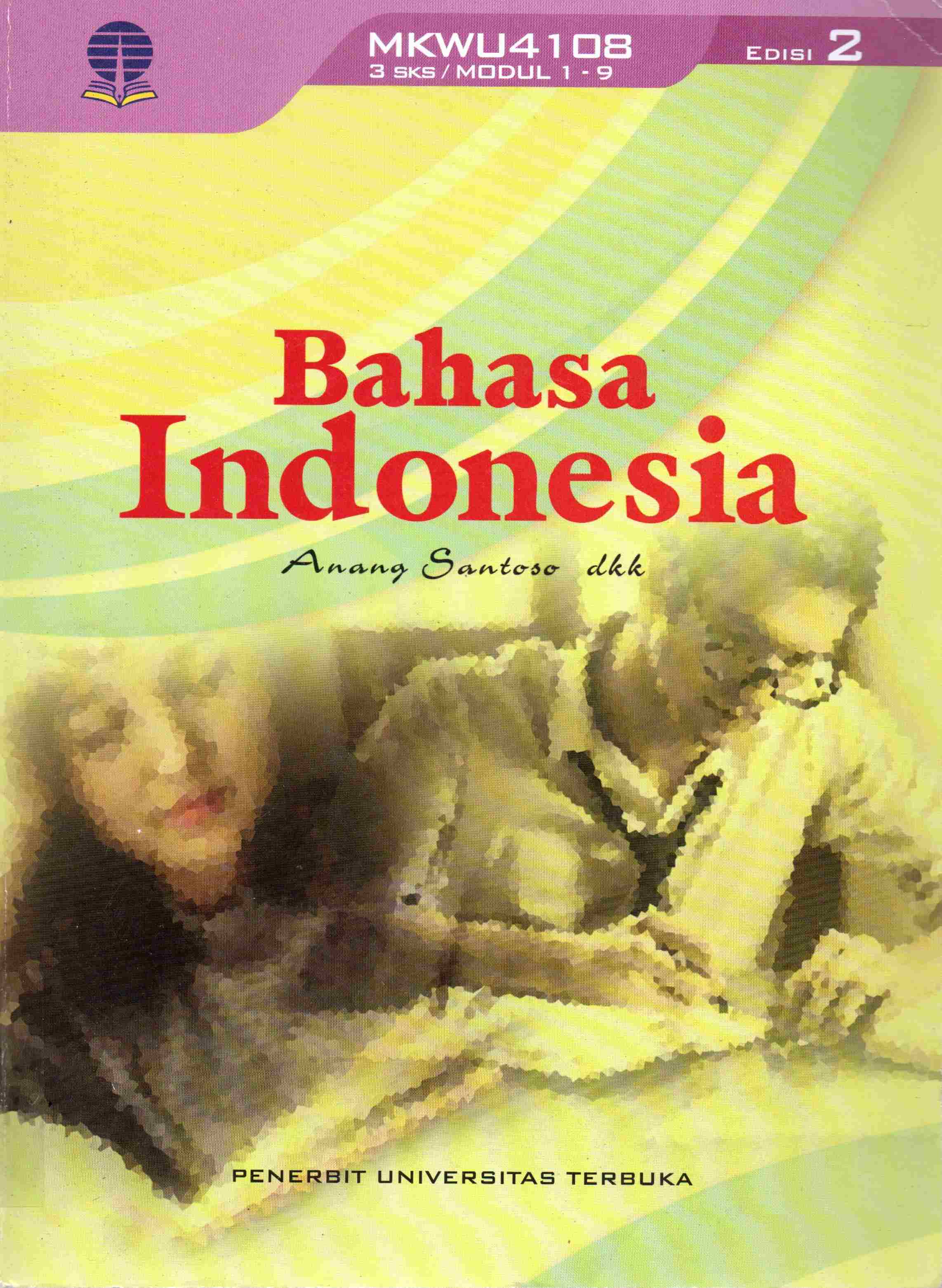 Cover Bahasa Indonesia / Prof. Dr. Anang Santoso, Dr. Martutik, Dr. Andoyo, Drs. Asep Supriyatna, M.Pd., Dra. Lis Setiawati, S.Pd., M.Pd.; penyunting, Dra. Lis Setiawati, S.Pd., M.Pd, Haryati, S.S.