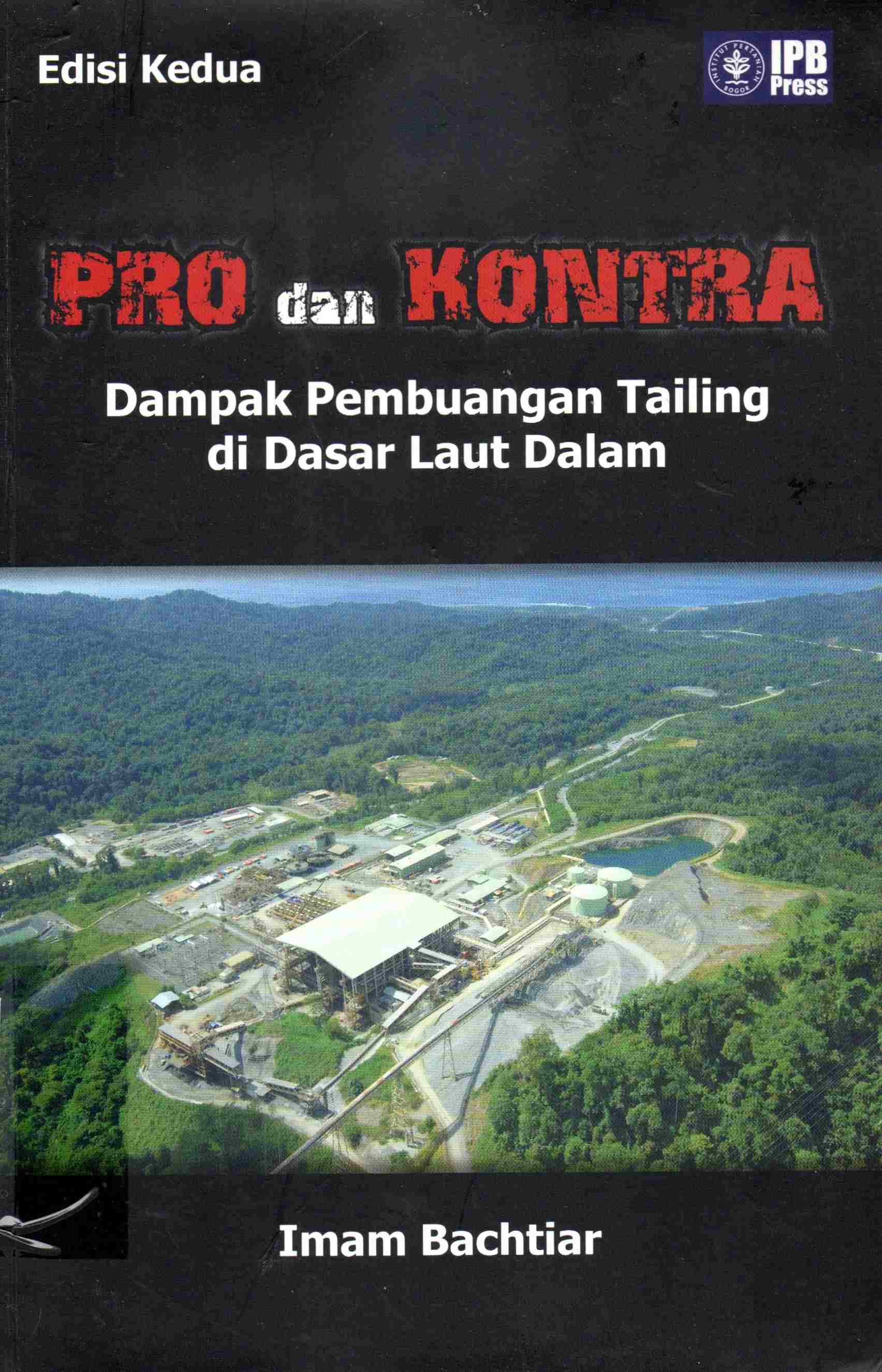 Cover Pro dan kontra dampak pembuangan tailing di dasar laut dalam / Imam Bactiar; penyunting, Elviana