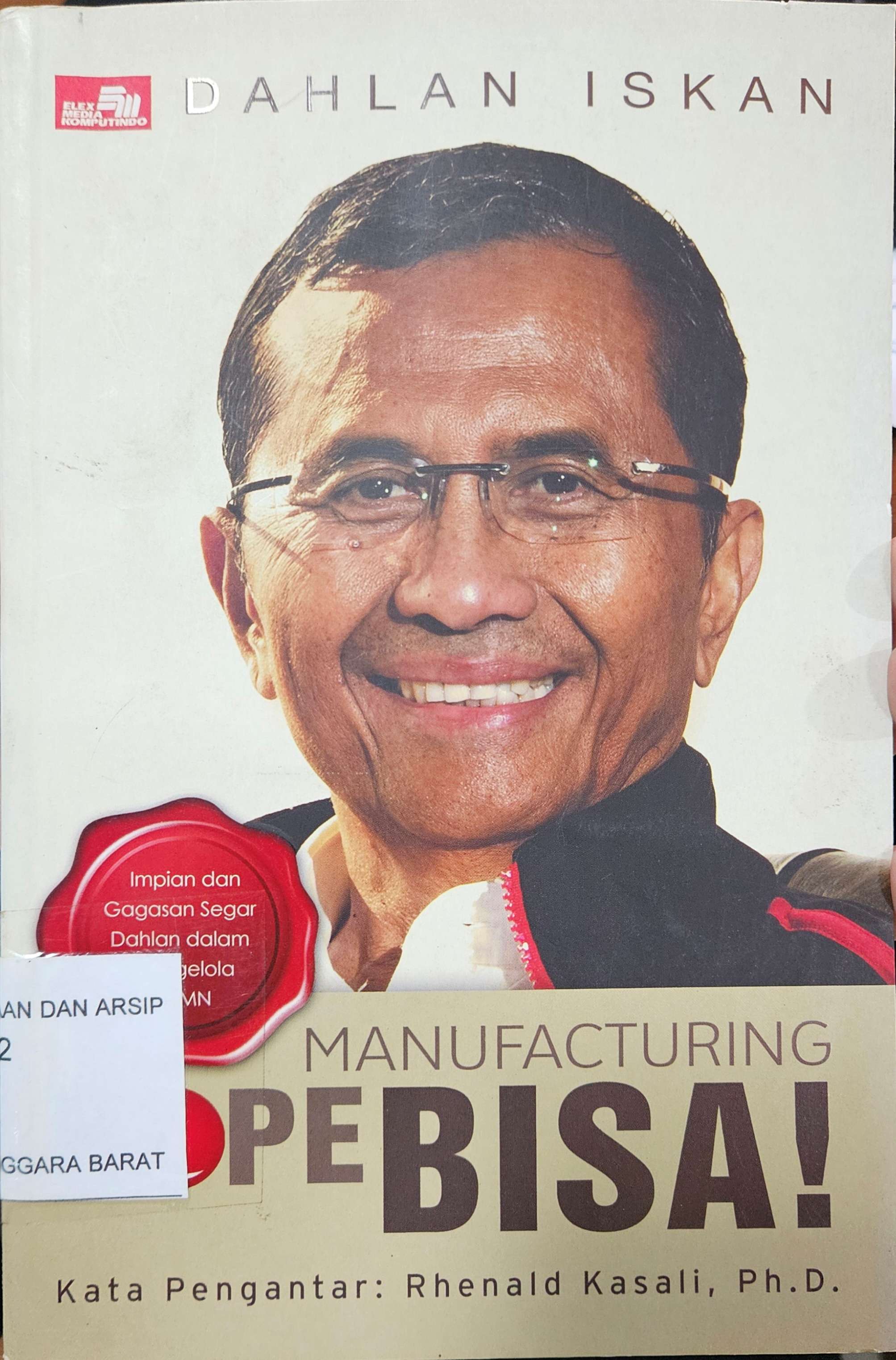 Cover Manufacturing hope: bisa! :  impian dan gagasan segar Dahlan dalam mengelola BUMN / Dahlan Iskan
