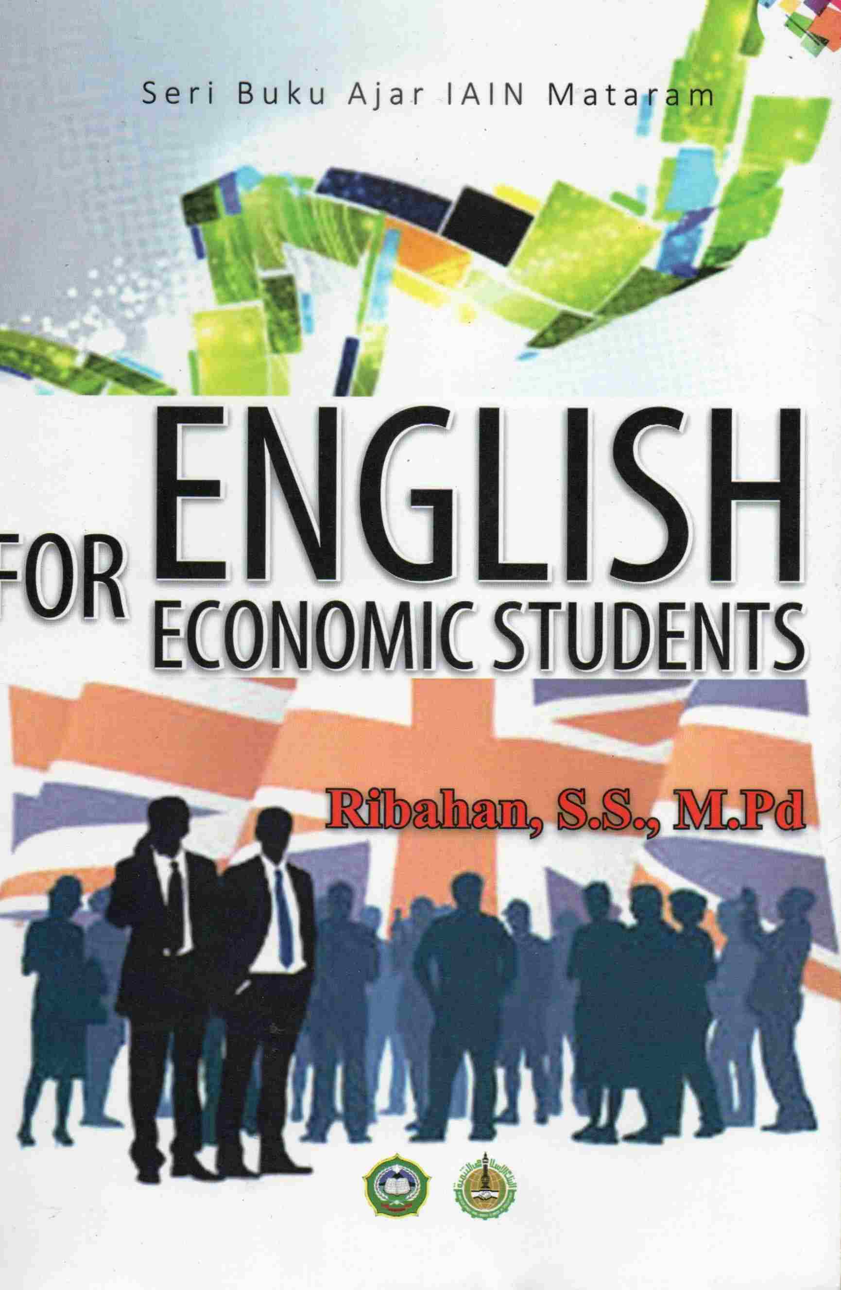 Cover English for economic students / Ribahan, S.S,. M.Pd.; editor, Dahlia Hidayati, M.Fil.l