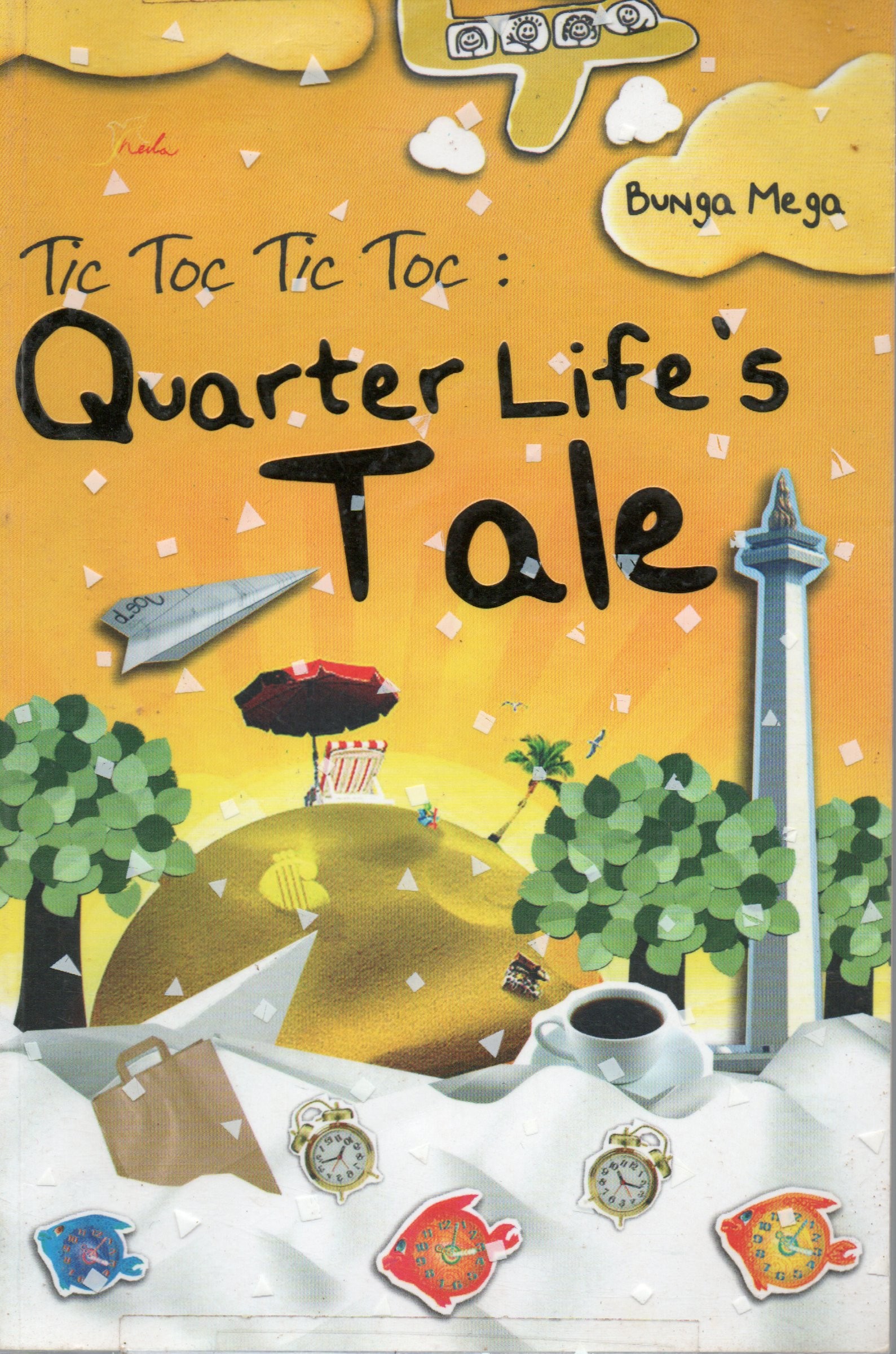 Cover Tic toc tic toc-quarter life's tale / Bunga Mega; editor, Benedicta Rini W