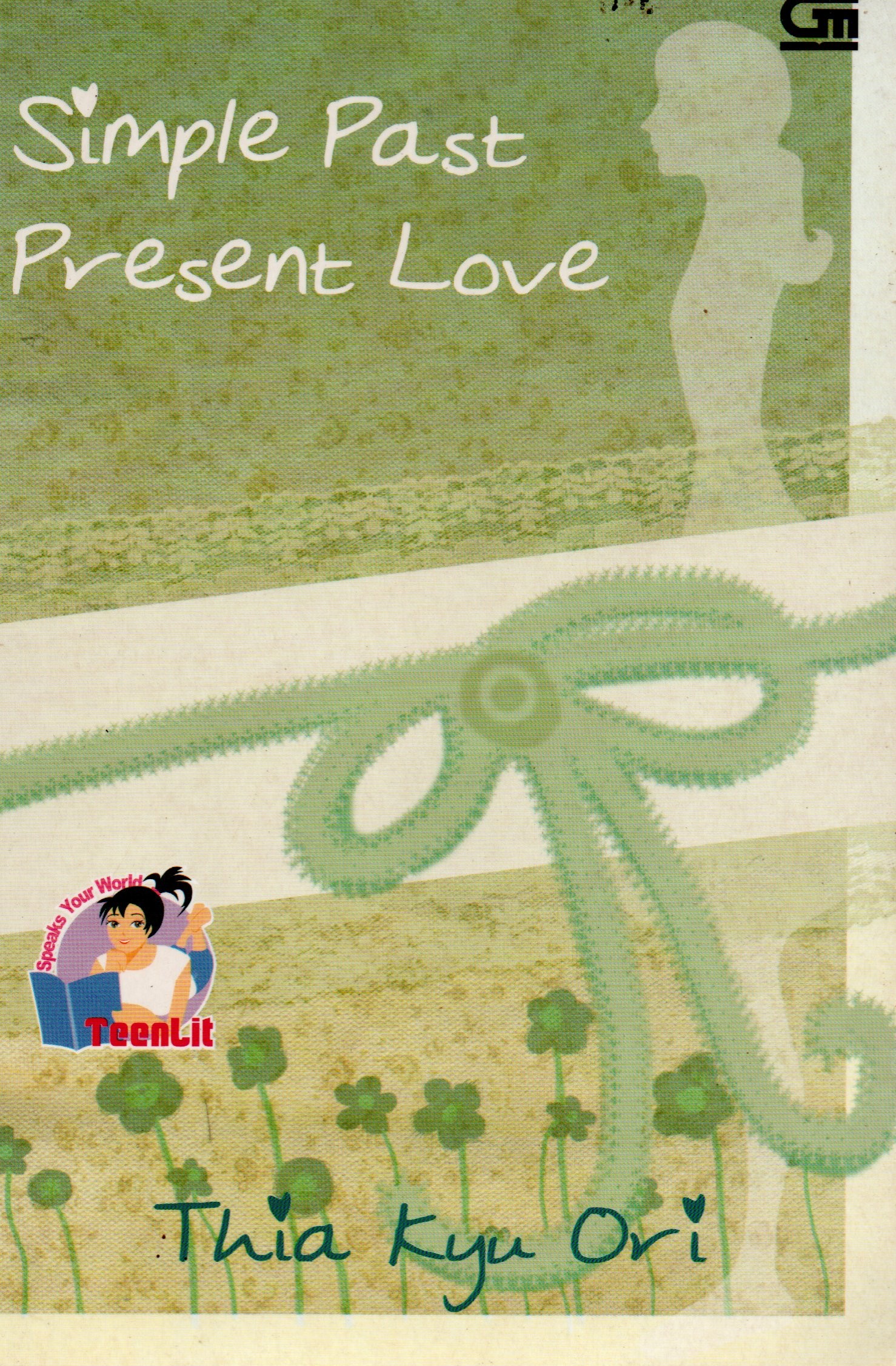 Cover Simple past present love / Thia Kyu Ori; editor, Rosi Simamora
