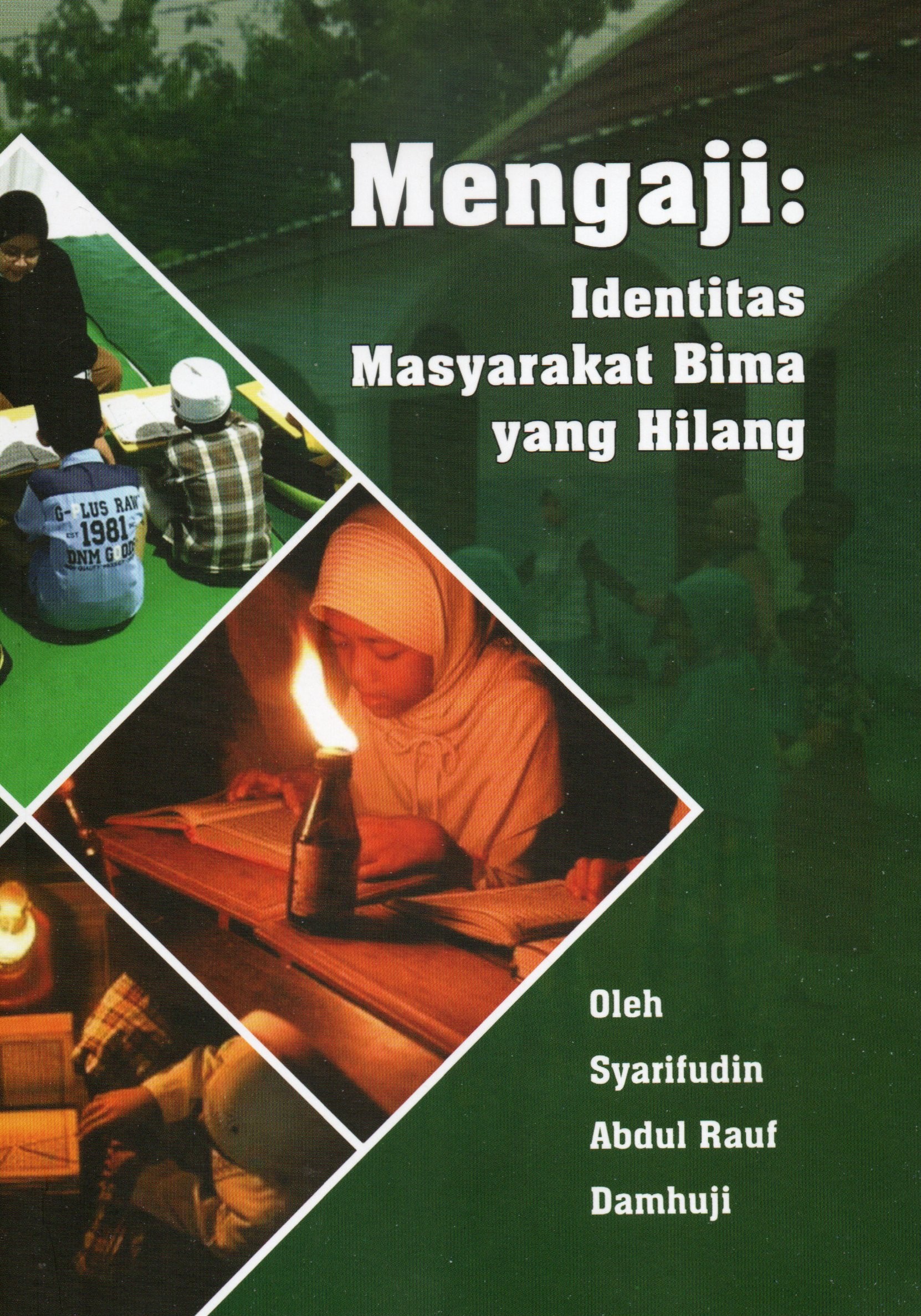 Cover Mengaji :  identitas masyarakat Bima yang hilang / Syarifudin, Abdul Rauf, Damhuji