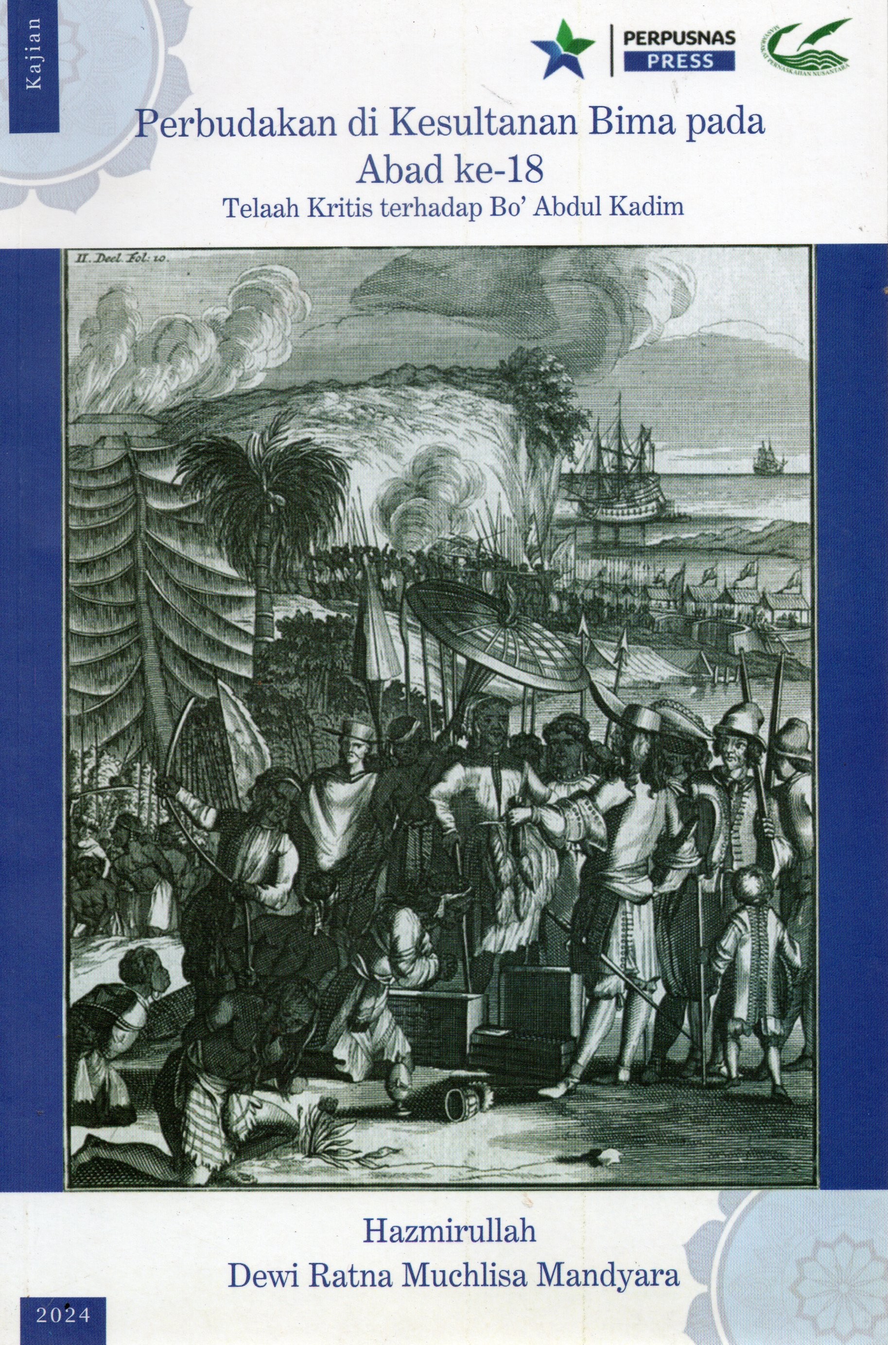 Cover Pebudakan di Kesultanan Bima pada abad ke-18 :  telaah kritis terhadap Bo' Abdul Kadim / Hazmirullah, Dewi Ratna Muchlisa Mandyara