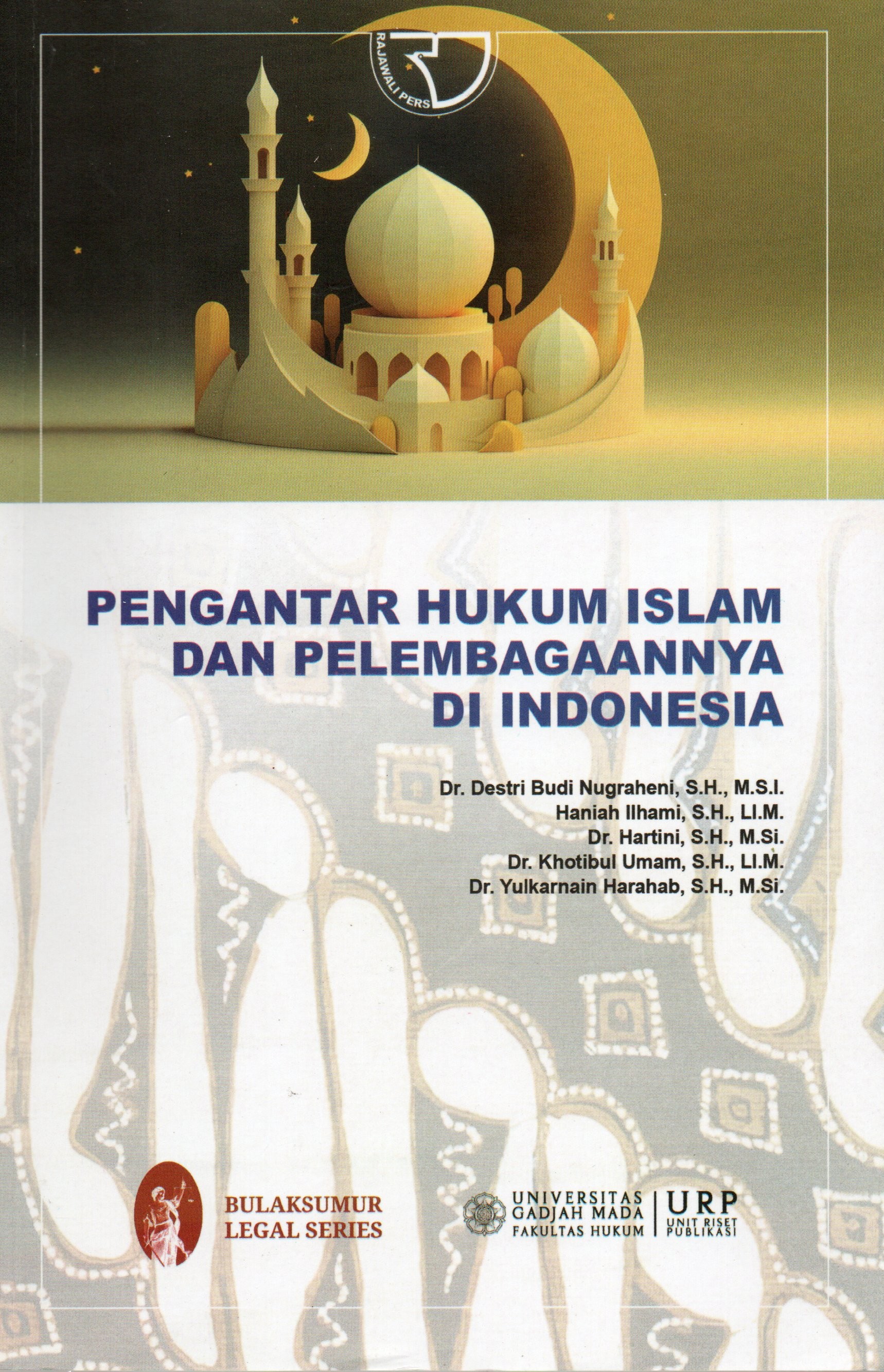 Cover Pengantar hukum Islam dan pelembagaannya di Indonesia / Dr. Destri Budi Nugraheni, S.H., M.S.I. dkk