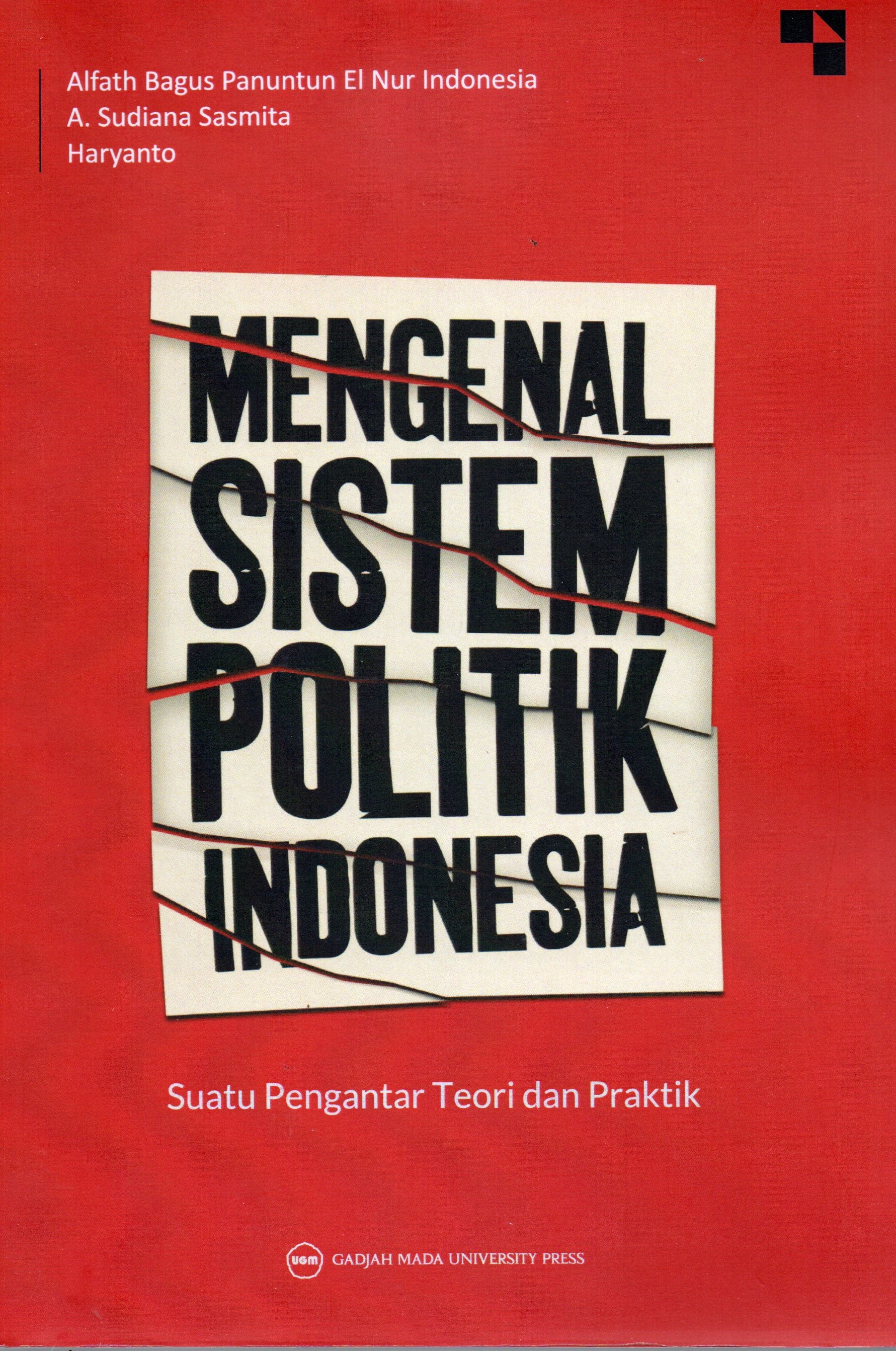 Cover Mengenal sistem politik Indonesia :  Suatu pengantar teori dan praktik / Alfath Bagus Panuntun El Nur Indonesia, A. Sudiana Sasmita,  Haryanto