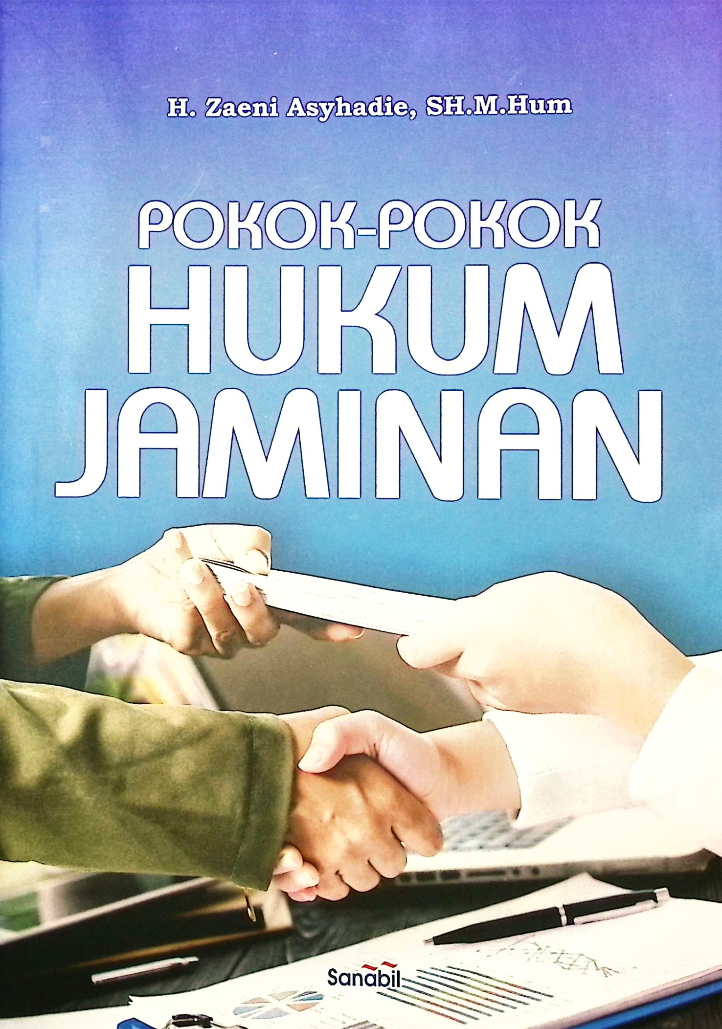 Cover Pokok pokok hukum jaminan / H. Zaeni Asyhadie, SH.M.Hum; editor,H. Zaeni Asyhadie, SH.M.Hum