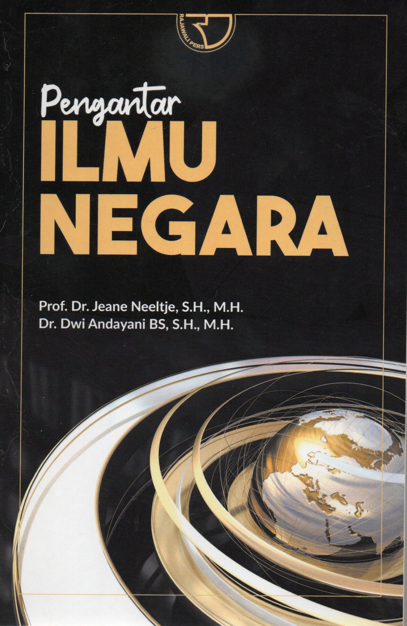 Cover Pengantar ilmu negara / Prof.Dr. Jeane Neeltje, S.H., M.H. ; Dr. Dwi Andayani BS, S.H., M.H.