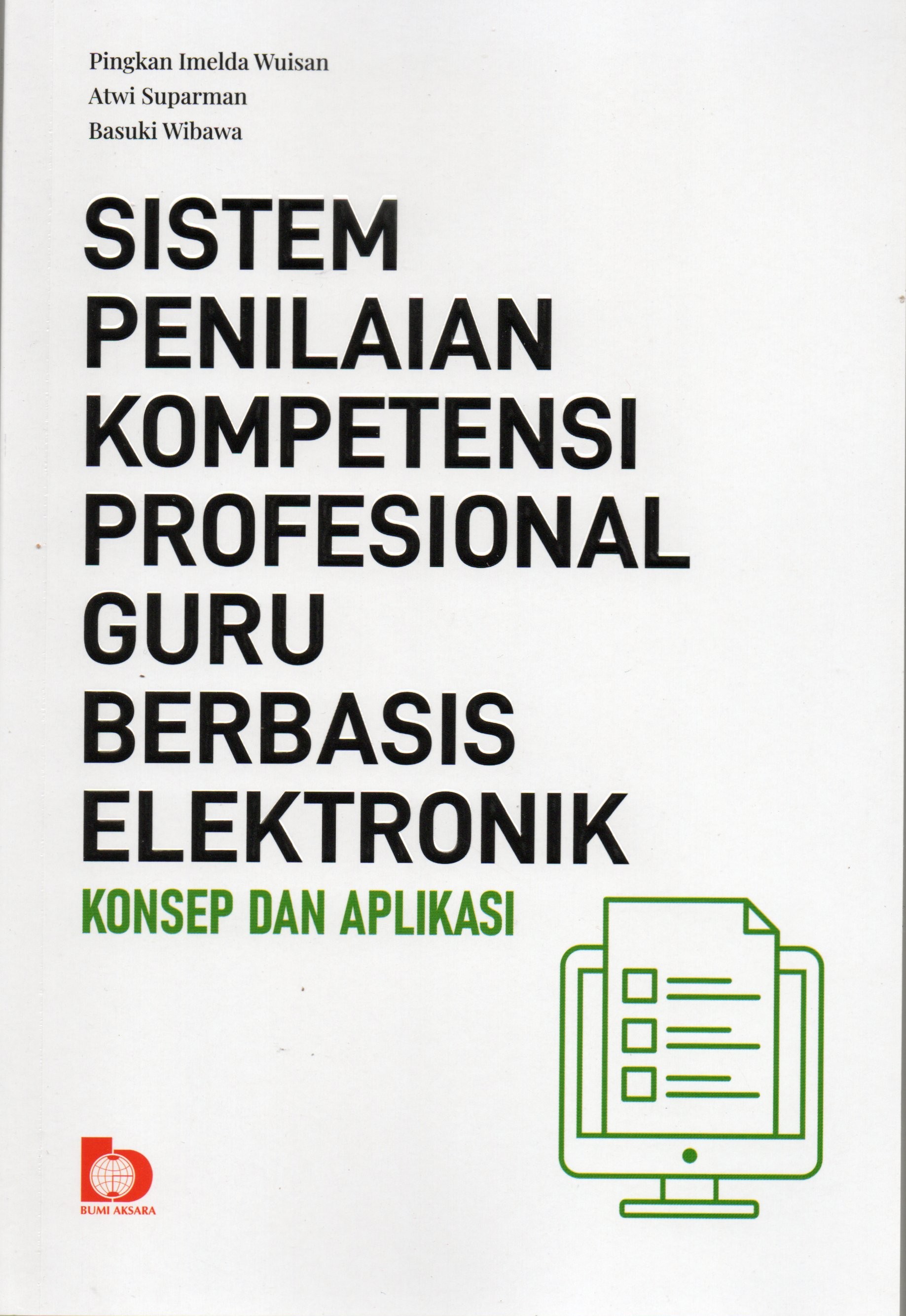 Cover Sistem penilaian kompetensi profesional guru berbasis elektronik :  Konsep dan aplikasi / Pinkan Imelda Wuisan, Atwi Suparman, Basuki Wibawa
