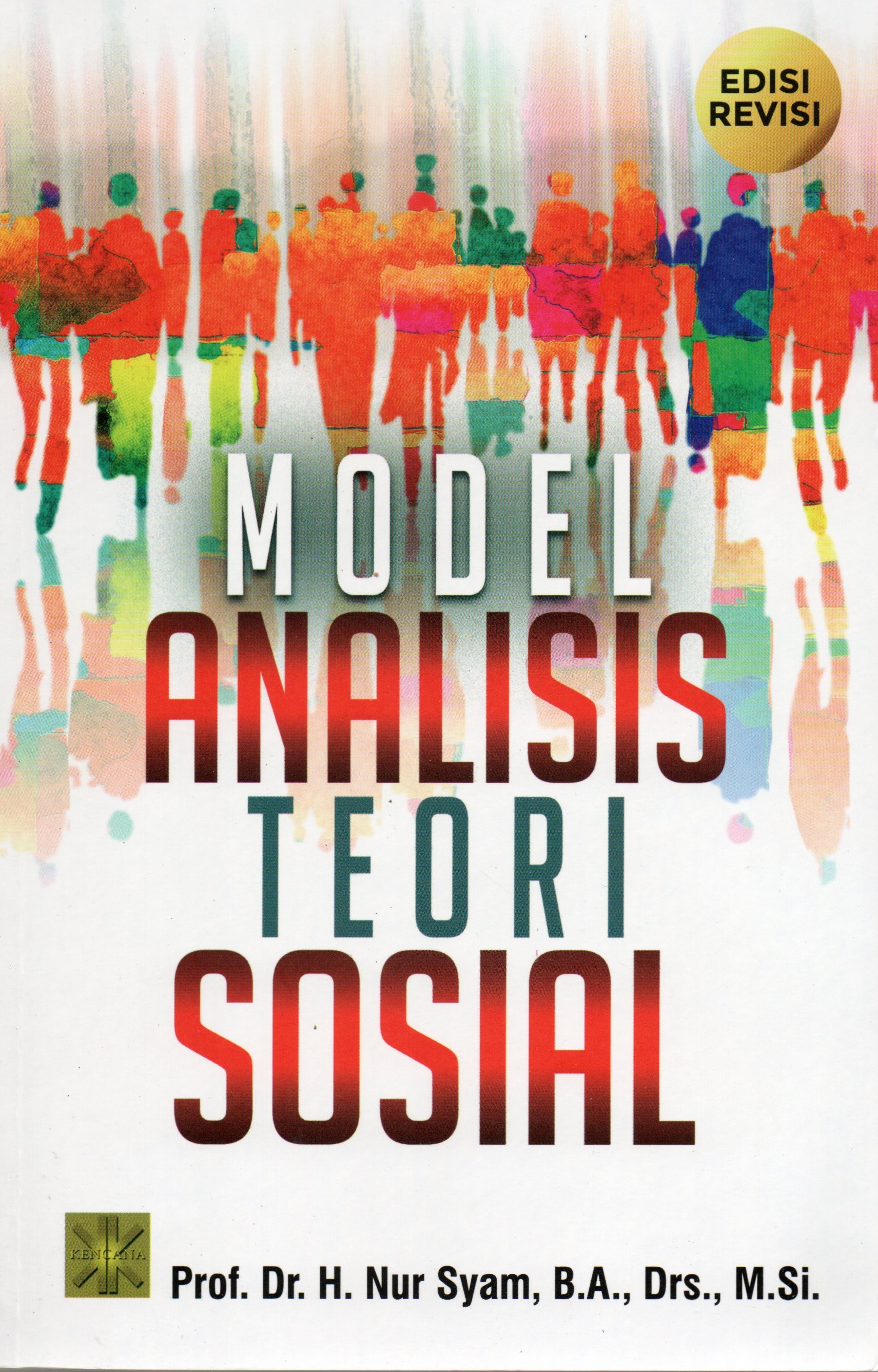 Cover Model analisis teori sosial / Prof. Dr. H.Nur Syam, B.A., Drs. M.Si.