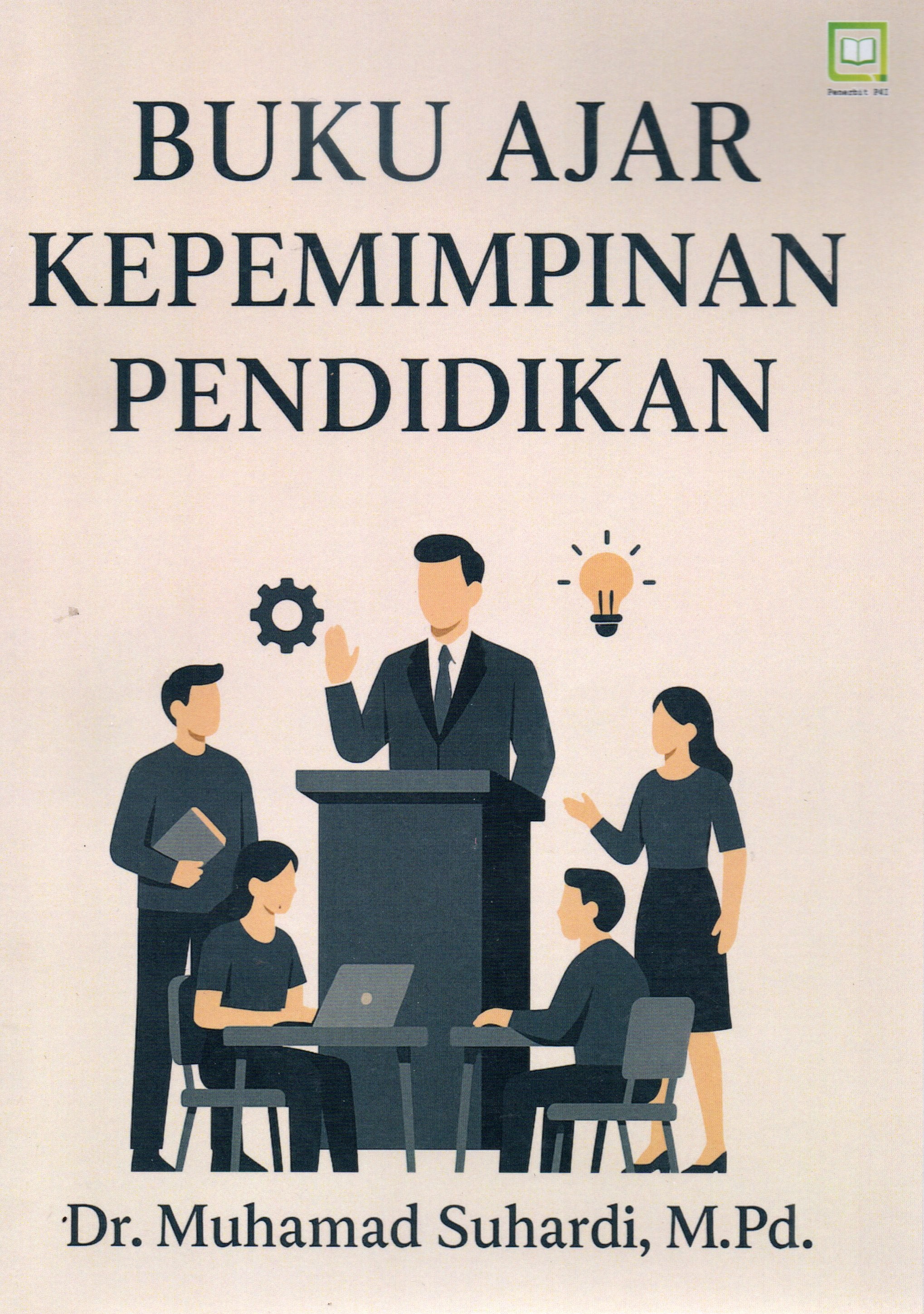 Cover Buku ajar kepemimpinan pendidikan / Dr. Muhamad Suhardi, M.Pd.