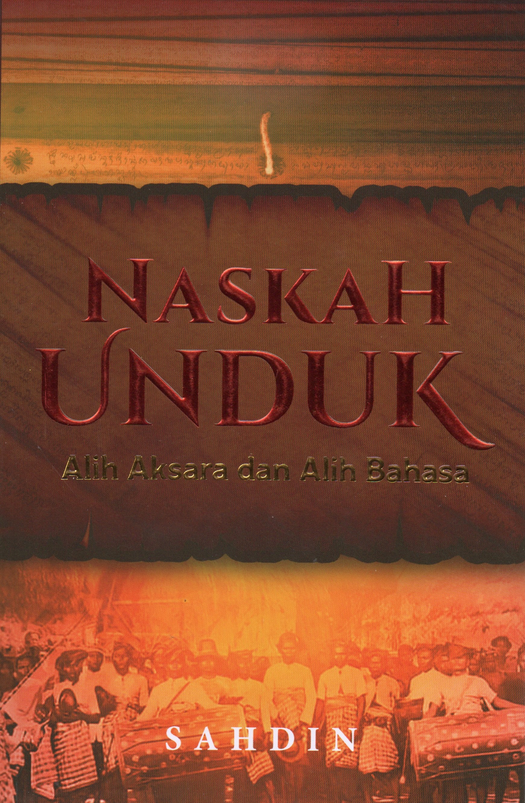 Cover Naskah unduk :  Alih aksara dan alih bahasa / Sahdin
