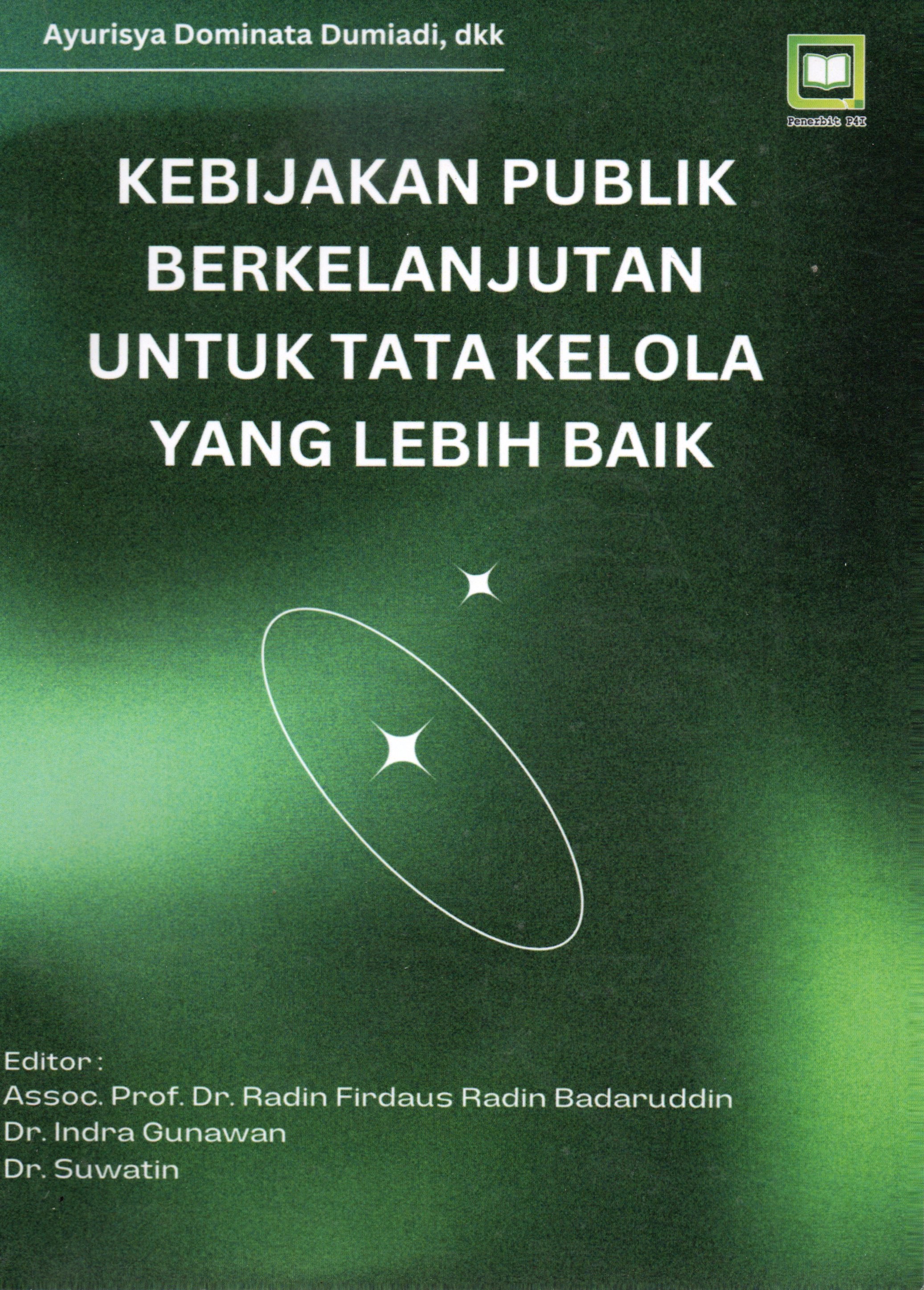 Cover Kebijakan publik berkelanjutan untuk tata kelola yang lebih baik / Ayurisya Dominata Dumiadi, dkk