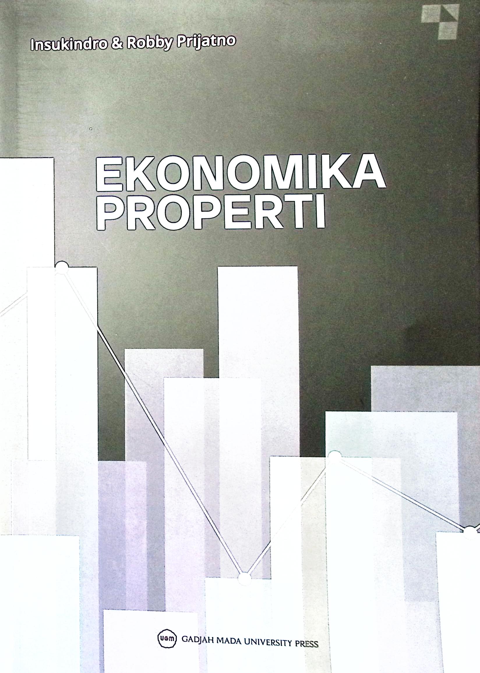 Cover Ekonomika properti / Insukindro, Robby Prijatno; proofreader, Clara