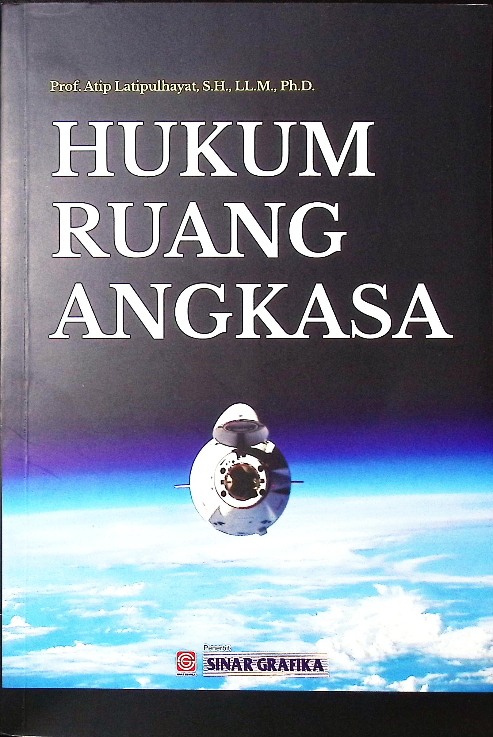 Cover Hukum ruang angkasa / Prof. Atip Latipulhayat, S.H., LL.M.,Ph.D. editor Variza Octifianny Rahmadianti Tarmizi