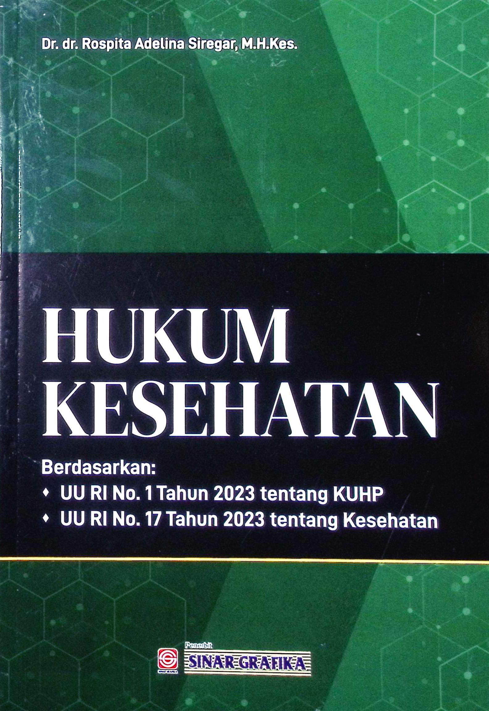 Cover Hukum kesehatan / Dr. dr.Rospita Adelina Siregar, M.Hum.; editor, Raffles Antonius Pardede, S.H. dr.Richard Nelson, dr. Regina Dyah Pradani Saraswati, Dr. Rr. Ani Wijayati, S.H., M.Hum.