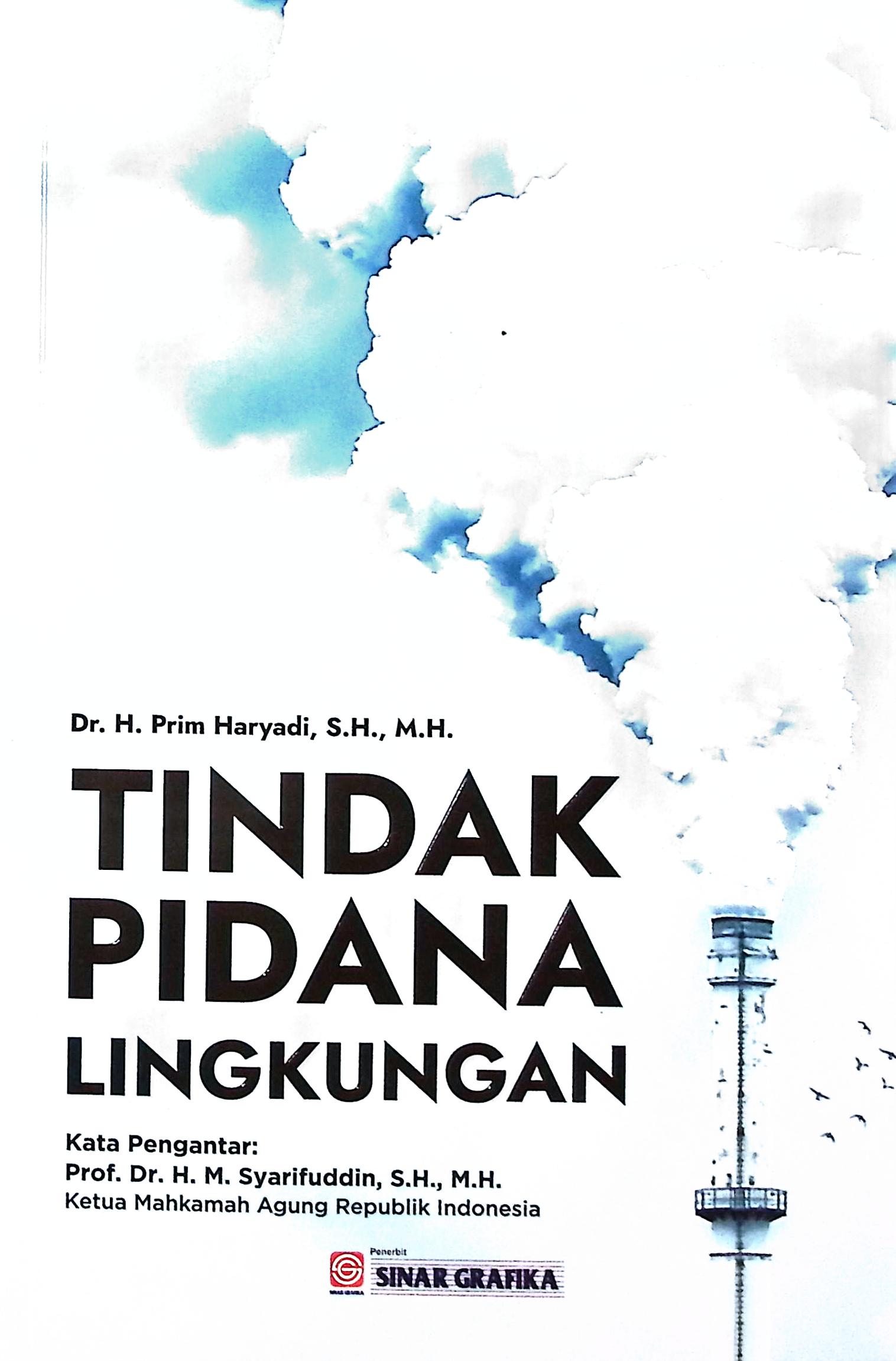 Cover Tindak pidana lingkungan / Dr. H.Prim Haryadi, S.H., M.H.; editor ahli, Dr. Iman Luqmanul Hakim, S.H.Hum.; editor, Amirah Ulinnuha, Tarmizi, Variza Ocifanny Rahmadianti.