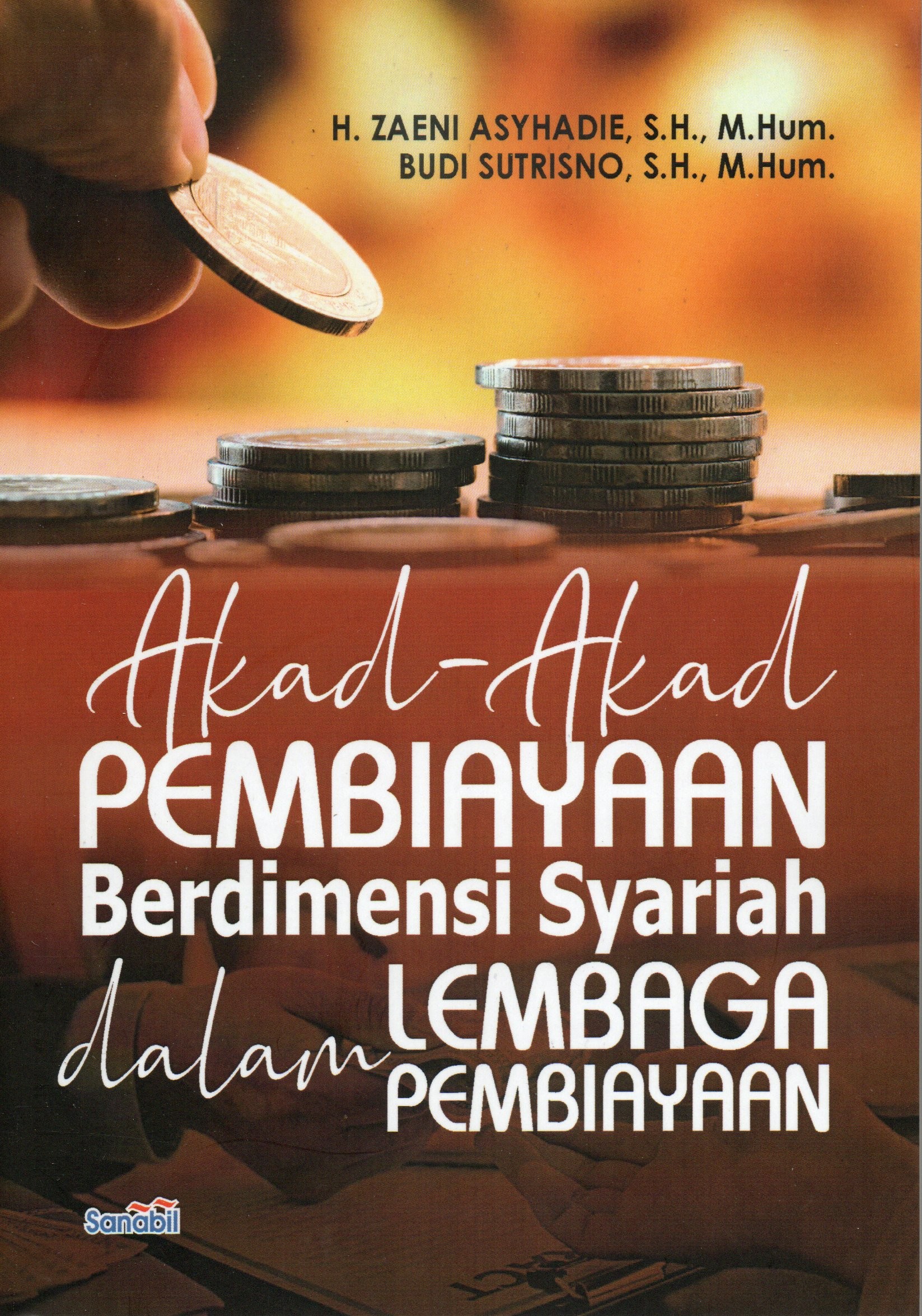 Cover Akad-akad pembiayaan :  Berdimensi syari'ah dalam lembaga pembiayaan / H. Zaeni Asyhadie, S.H.M.Hum, Budi Sutrisno, S.H.M.Hum