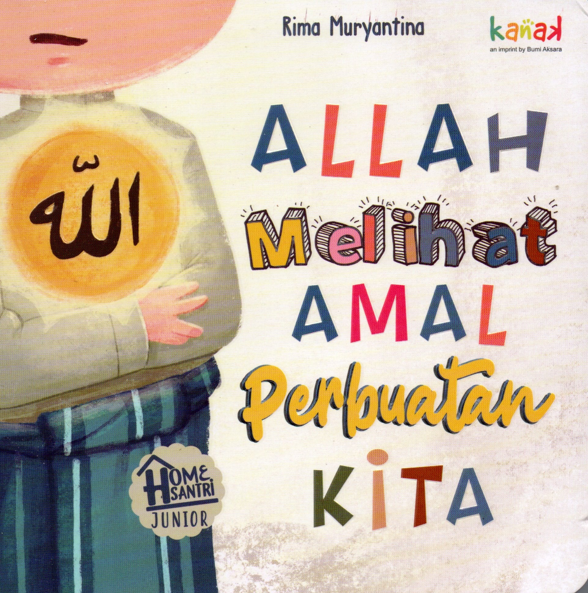 Cover Allah melihat amal perbuatan kita / Rima Muryantina