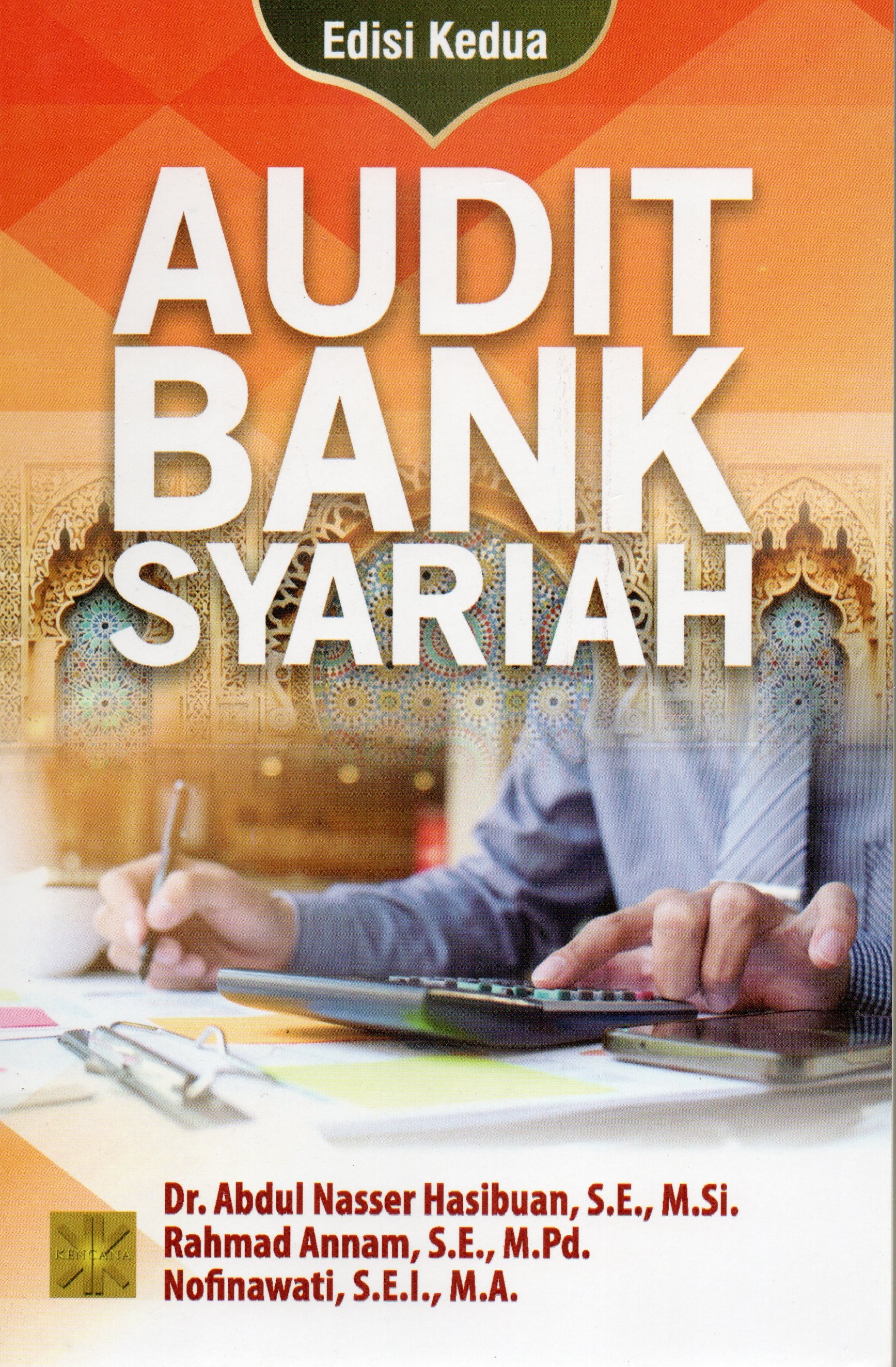 Cover Audit bank syariah / Dr. Abdul Nasser Hasibuah, S.E.M.Si., Rahmad Annnam, S.E.M.Pd., Nafinawati, S.E.I., M.A.