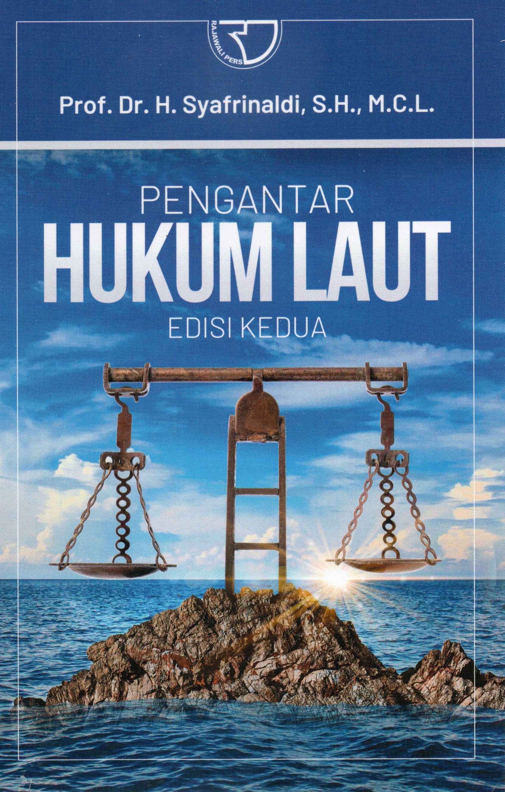 Cover Pengantar Hukum Laut :  Edisi Kedua / Prof. Dr H. Syafrinaldi, S.H., M.C.L.; Editor Yayat Sri Hayati