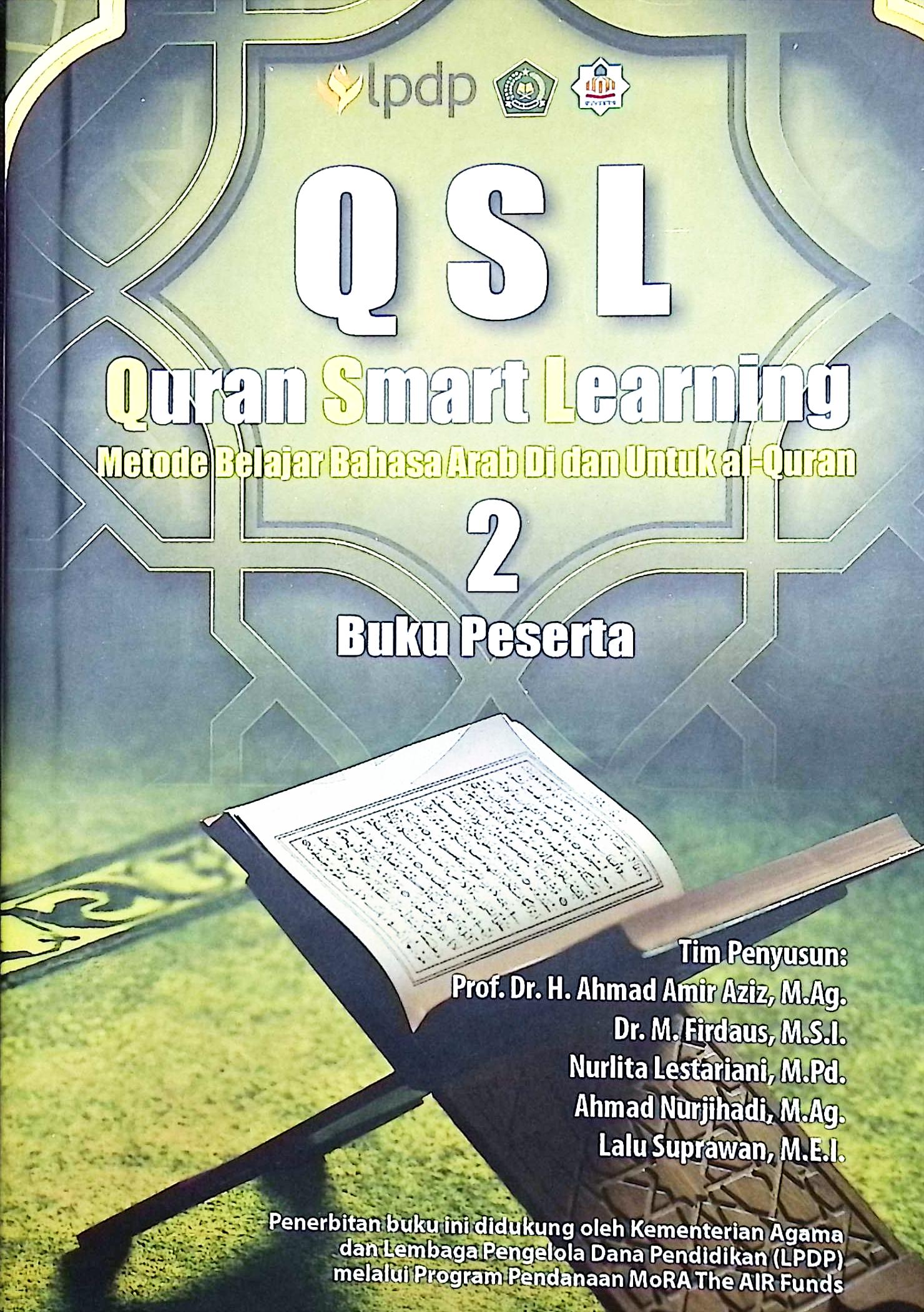 Cover QSL (Quran Smart Learning) :  metode belajar bahasa Arab di dan untuk al-Quran 2: buku siswa / Prof. Dr. H. Ahmad Amir Aziz, M.Ag., Dr. M. Firdaus, M.Si., Nurlita Lestariani, M.Ag., Lalu Suprawan, M.E.I.; editor, M.Firdaus