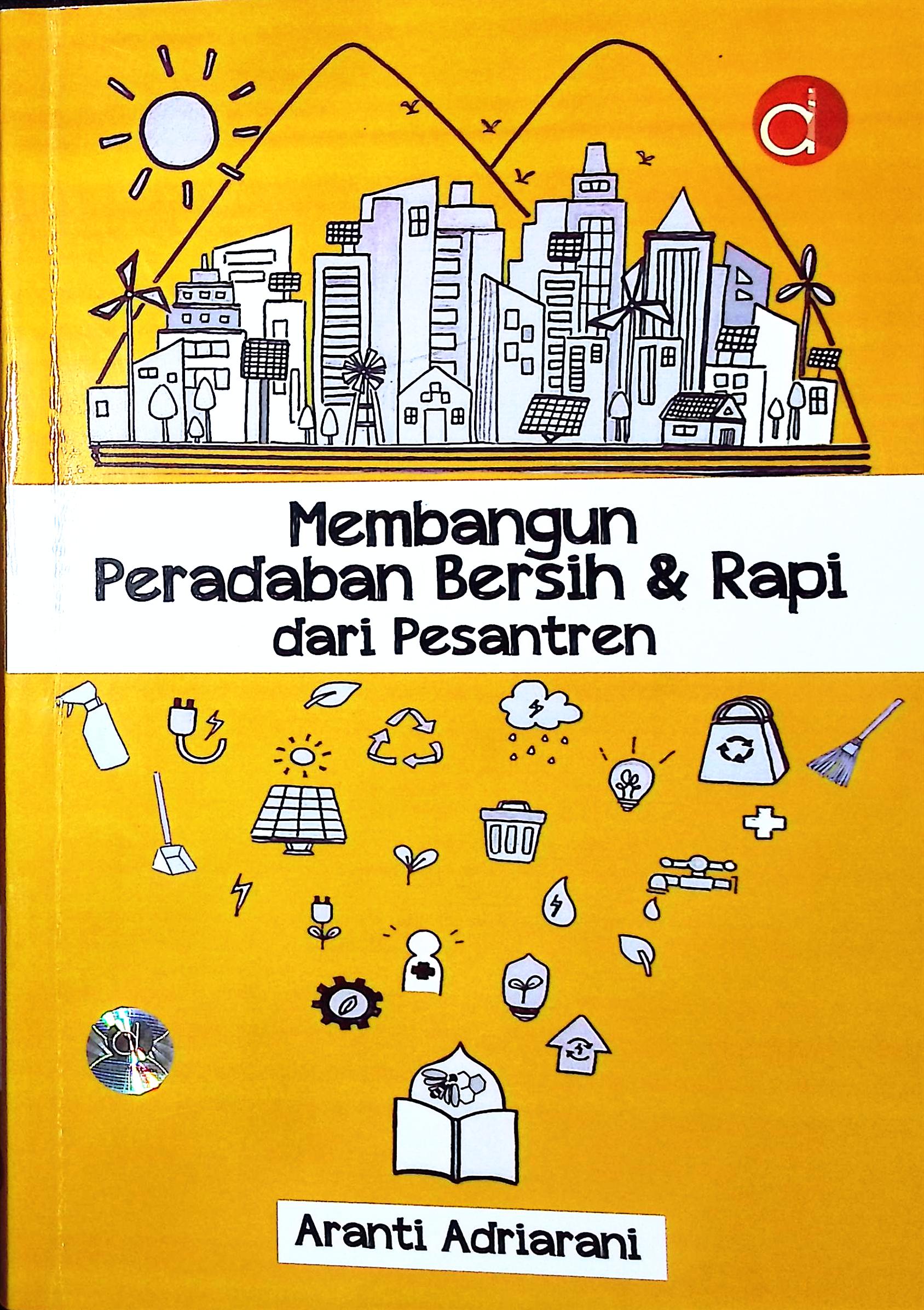 Cover Membangun persadaban bersih & rapi dari pesantren / Aranti Adriarani