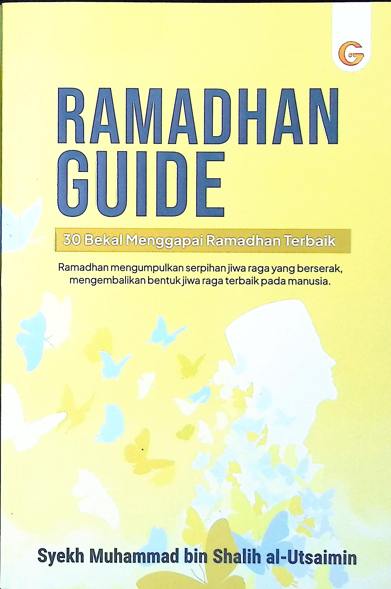 Cover Ramadhan guide :  30 bekal menggapai ramadhan yang terbaik / Syekh Muhammad bin Shalih al-Utsaimin