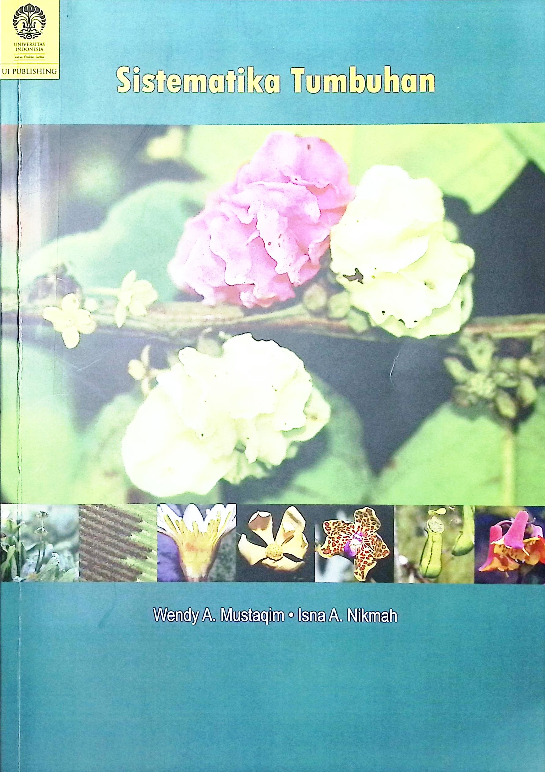 Cover Sistematika tumbuhan / Wendy A. Mustakim, Isna A. Nikmah; koreksi naskah, Wanda R Andini