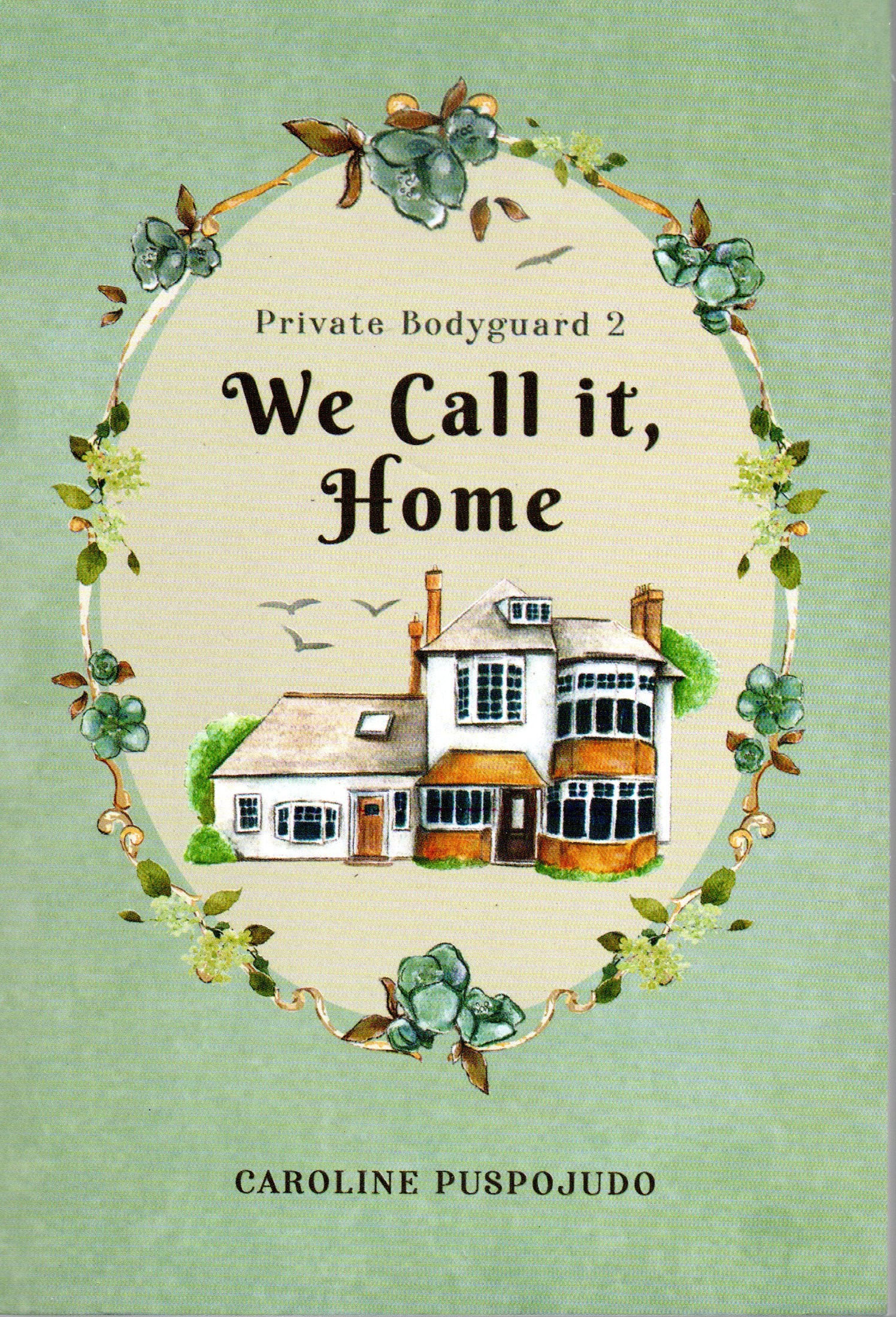 Cover We call it, home :  (Private Bodyguard 2) / Caroline Puspojudo