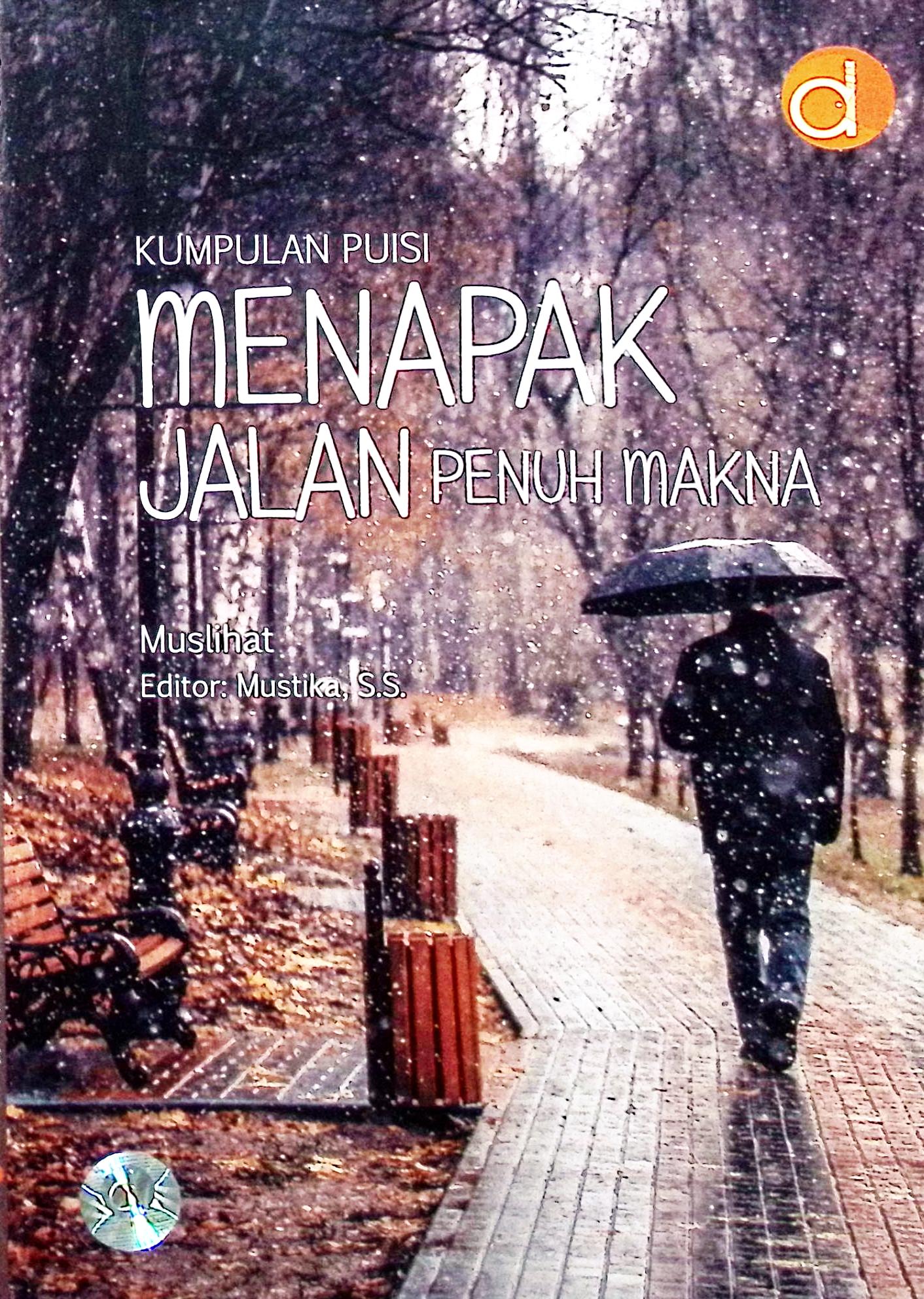 Cover Kumpulan puisi "menapak jalan penuh makna" / Muslihat; editor, Mustika, S.S.