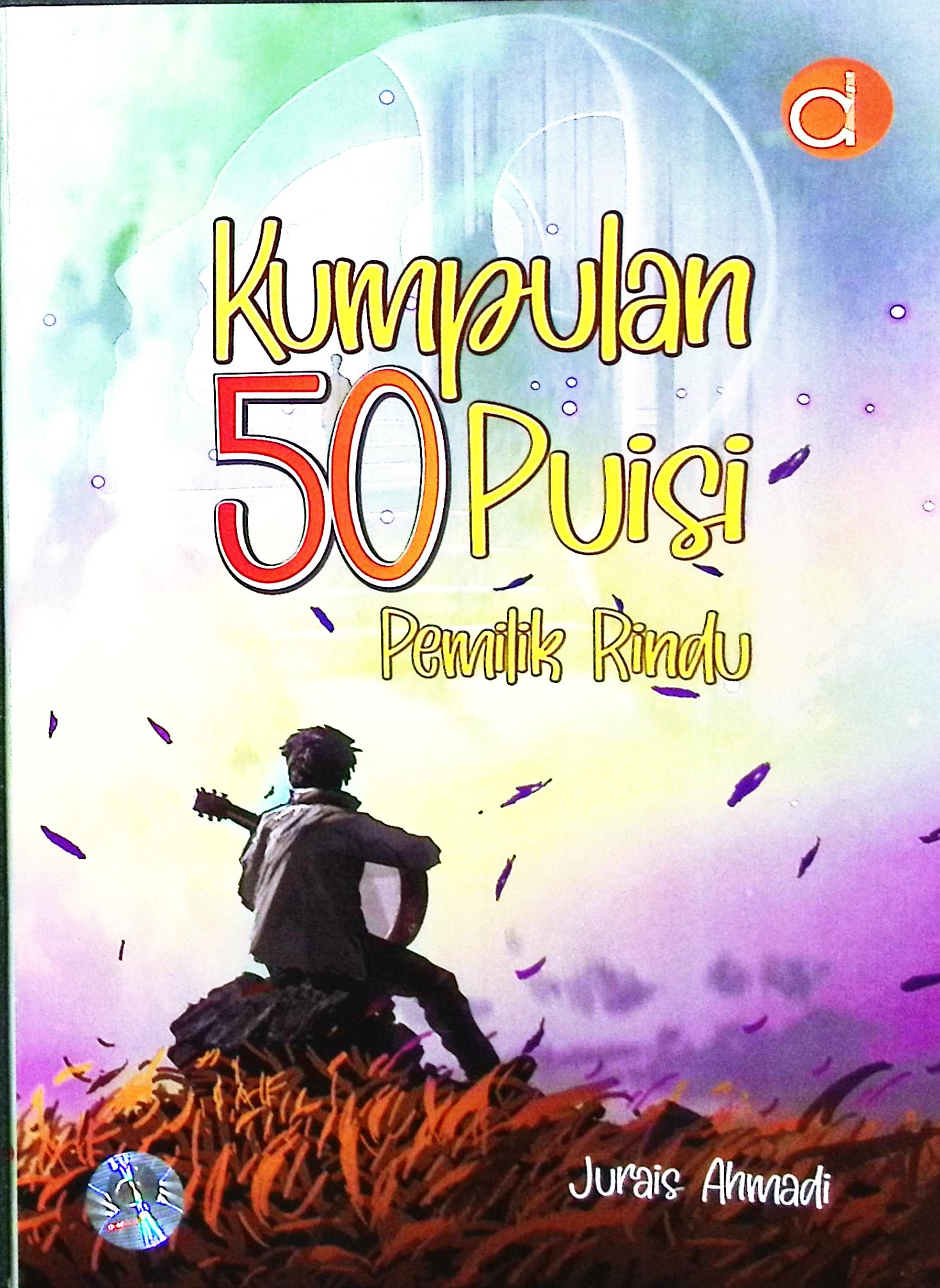 Cover Kumpulan 50 puisi pemilik rindu / Jurais Ahmadi