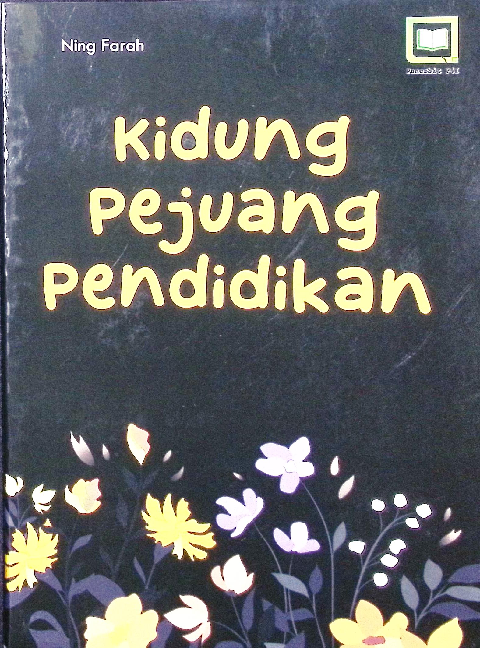 Cover Kidung pejuang pendidikan / Ning Farah; editor, Muhamad Suhardi, Randi Pratama Murtikusuma
