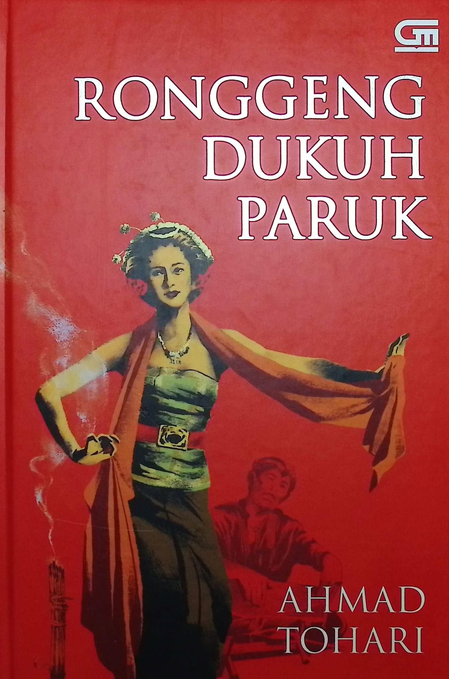 Cover Ronggeng dukuh paruk / Ahmad tohari; editor, Eka Pudjawati, A. Mustika W.