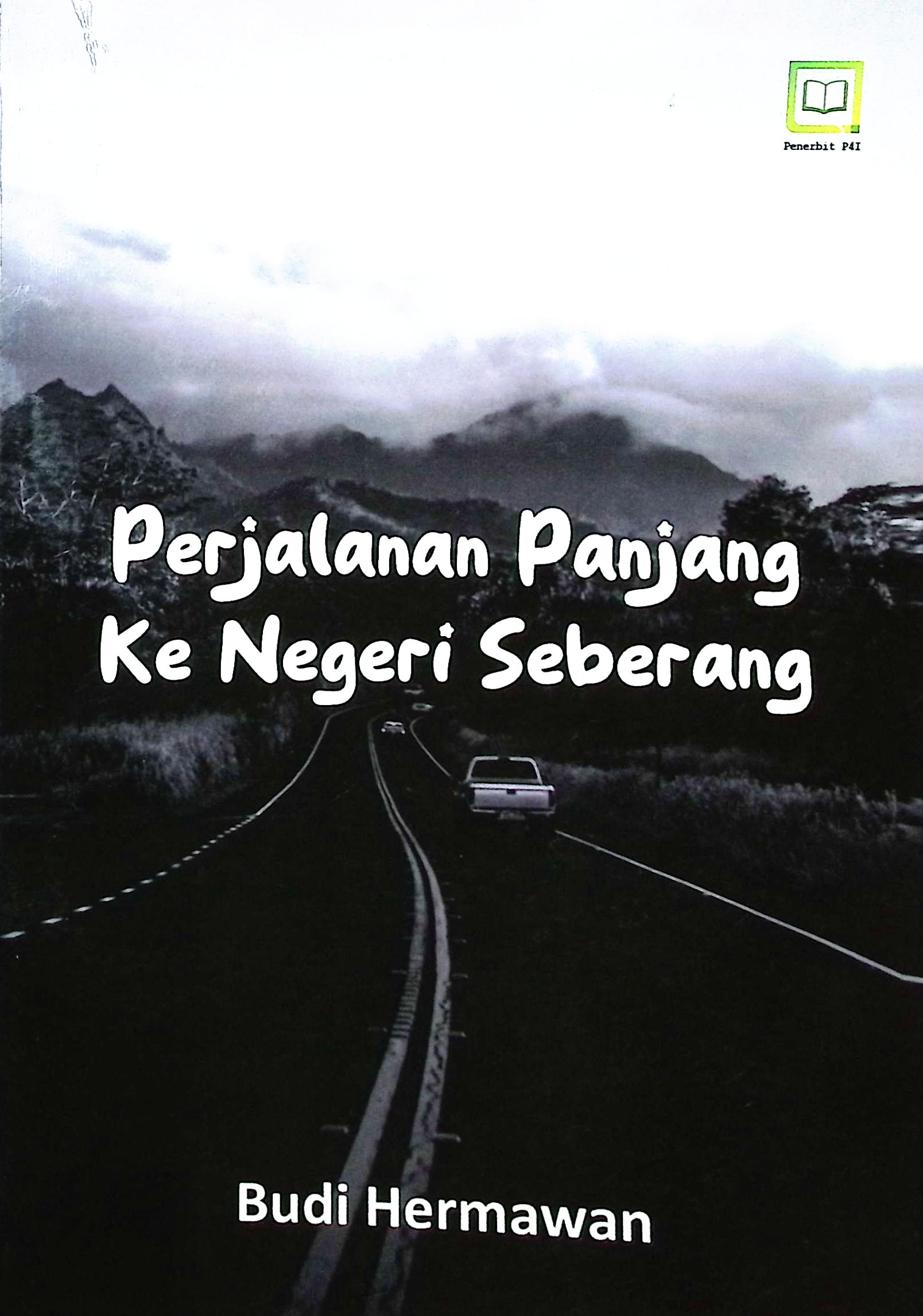 Cover Perjalanan panjang ke negeri seberang / Budi Hermawan; editor, Muhamad Suhardi, Randi Pratama Murtikusuma