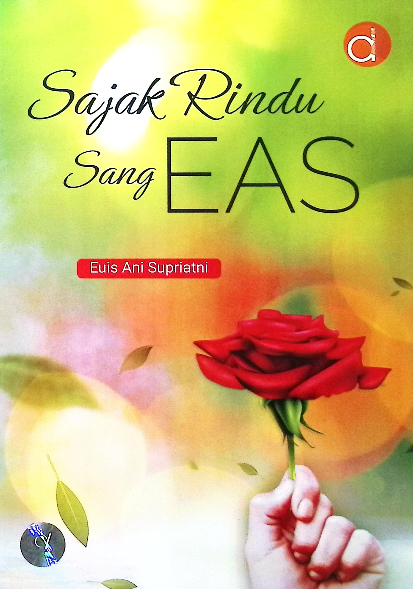 Cover Sajak rindu sang eas / Euis Ani Supriatni
