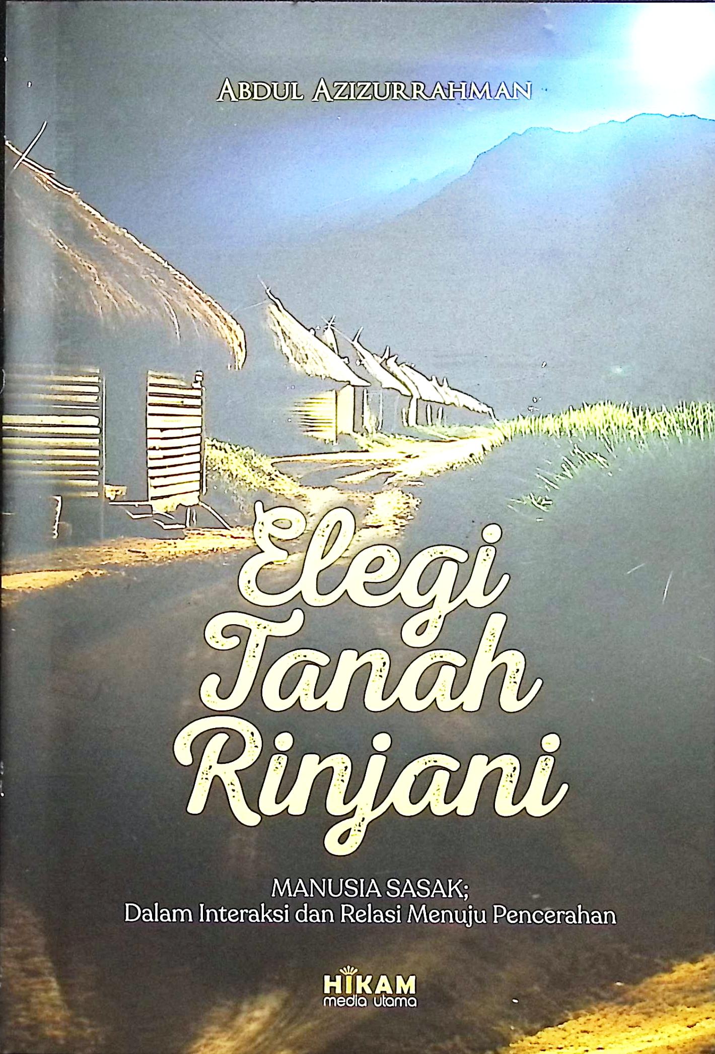 Cover Elegi tanah rinjani / Abdul Azizurrahman;editor, Dr. Abdullah Muzakar