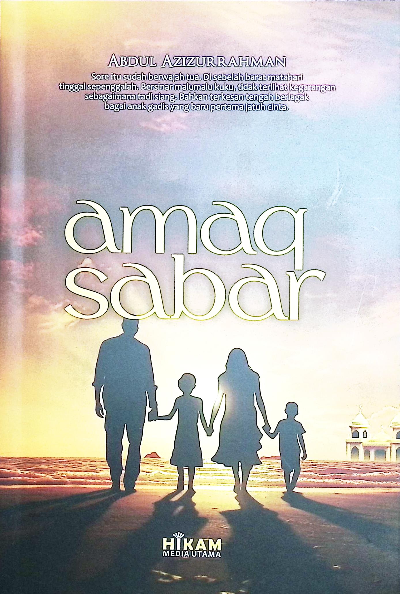 Cover Amaq sabar / Abdul Azizurrahman;editor, Dr.Abdul Muzakar