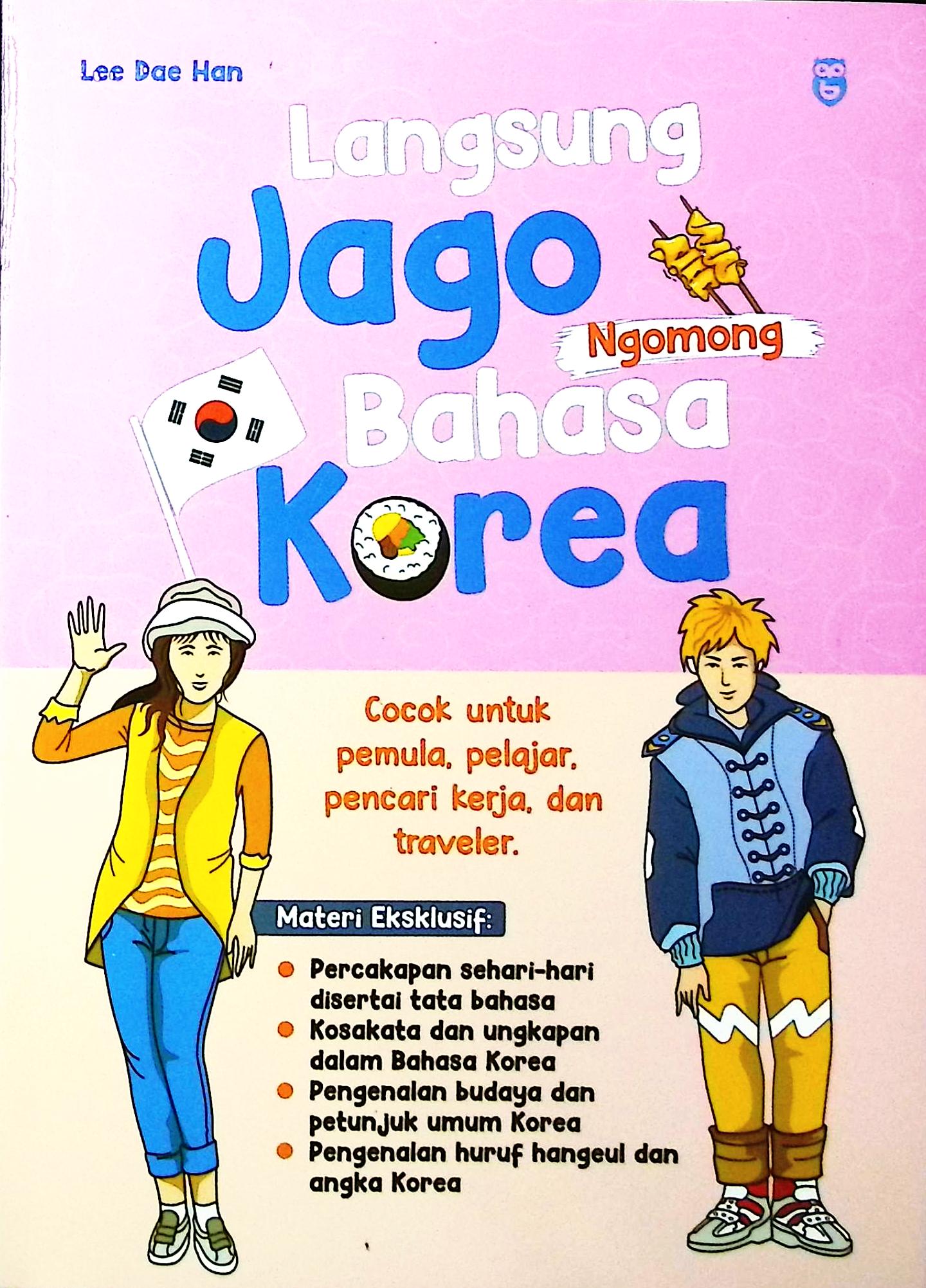 Cover Langsung jago ngomong bahasa Korea / Lee Dae Han; Penyunting, Dini; proofreader, Denny
