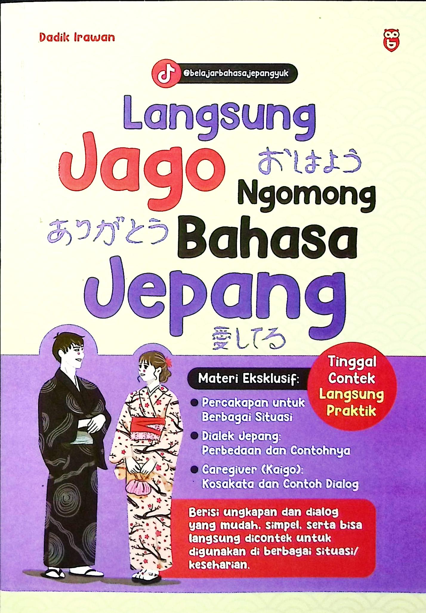 Cover Langsung jago ngomong Bahasa Jepang / Dadik Irawan; penyunting, Dini, proofreader, Arman