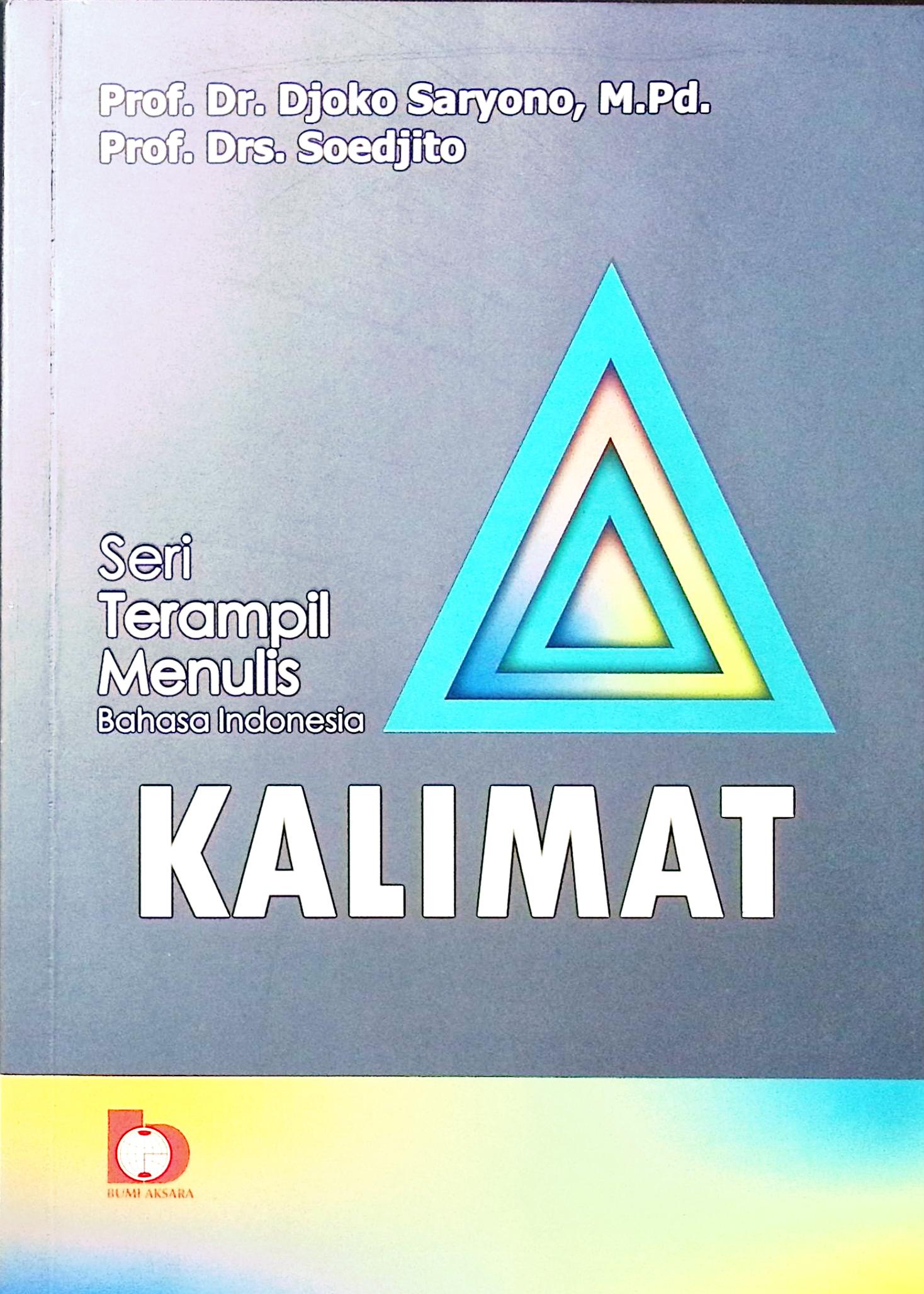 Cover Seri tampil Bahasa Indonesia :  Kalimat / Prof. Dr. Djoko Saryono, M.Pd., Prof. Drs. Soedjito; editor, Faatimah Azzahrah