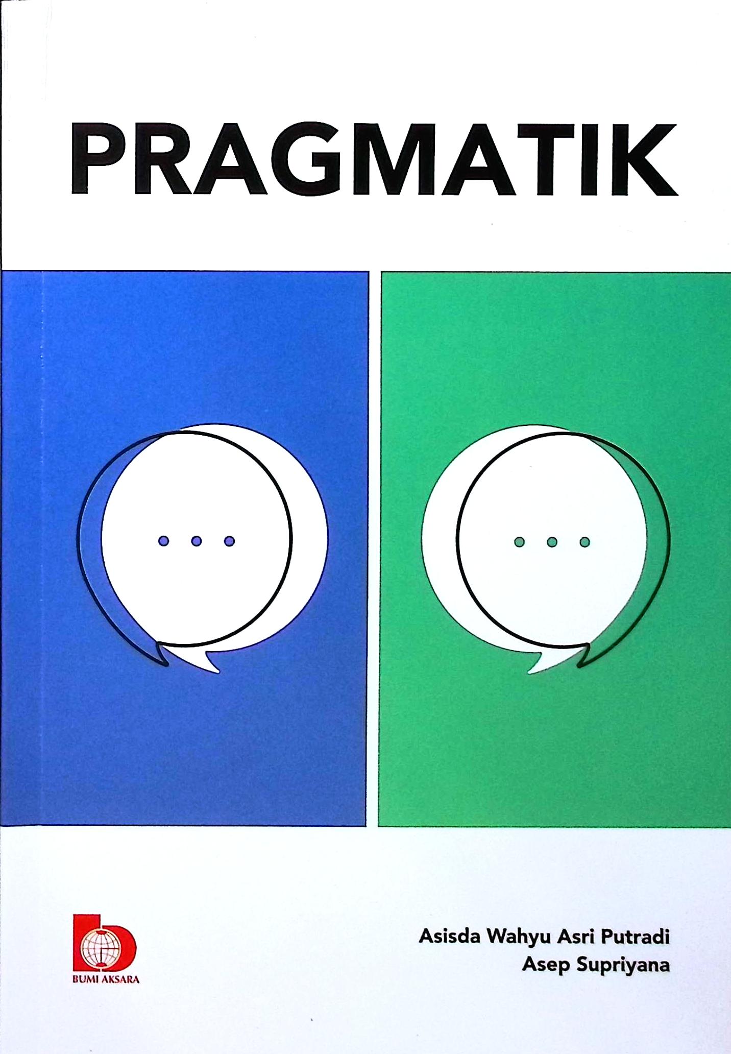 Cover Pragmatik / Asisda Wahyu Asri Putradi, Asep Supriyana; editor ahli, Hendrawanto; editor, Qurrotu Aini