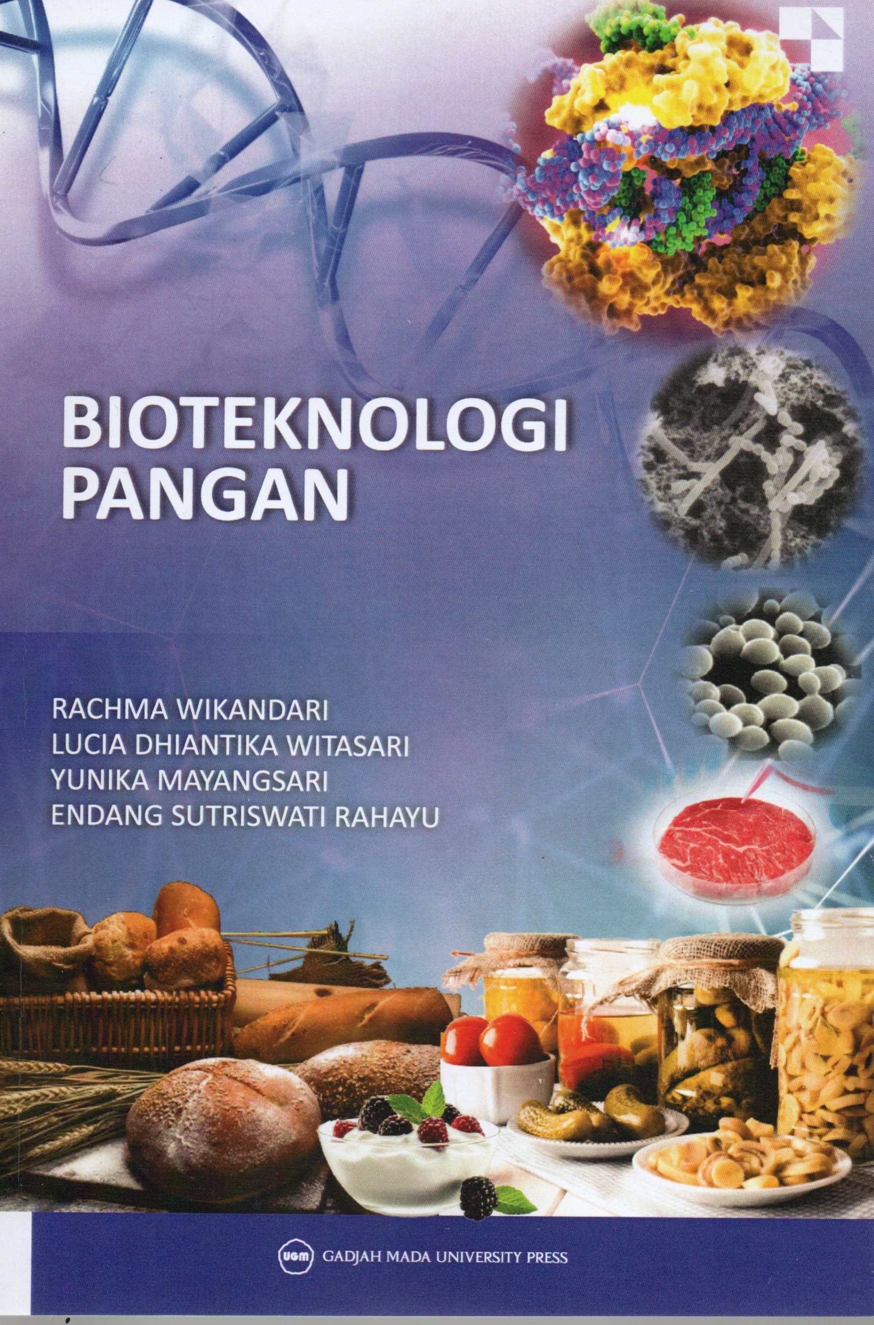 Cover Bioteknologi pangan / Rachma Wikandari, Lucia Dhiantika Witasari, Yunika Mayangsari, Endang Sutriswati Rahayu