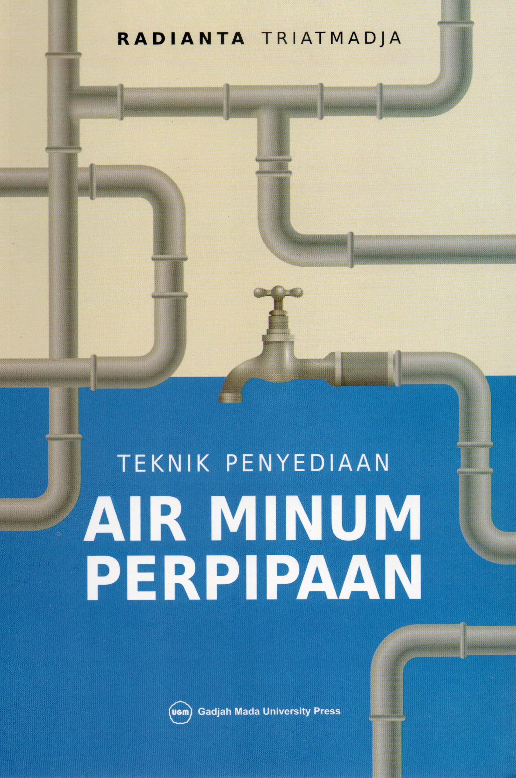 Cover Teknik penyediaan air minum perpipaan / Radianta Triatmaja