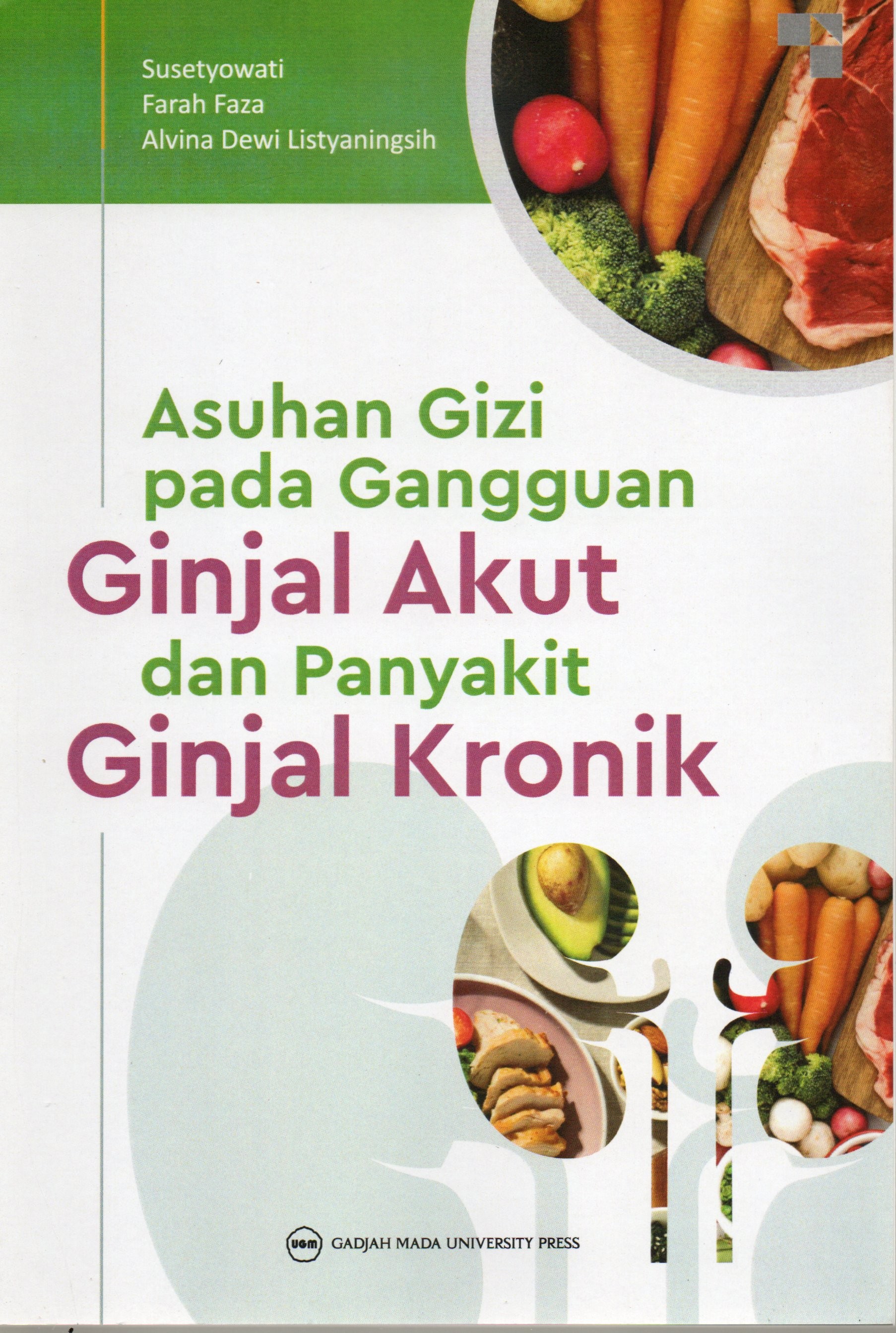 Cover Asuhan gizi pada gangguan ginjal akut dan penyakit ginjal kronik / Susetyowati, Farah Faza, Alvina Dewi Listyaningsih