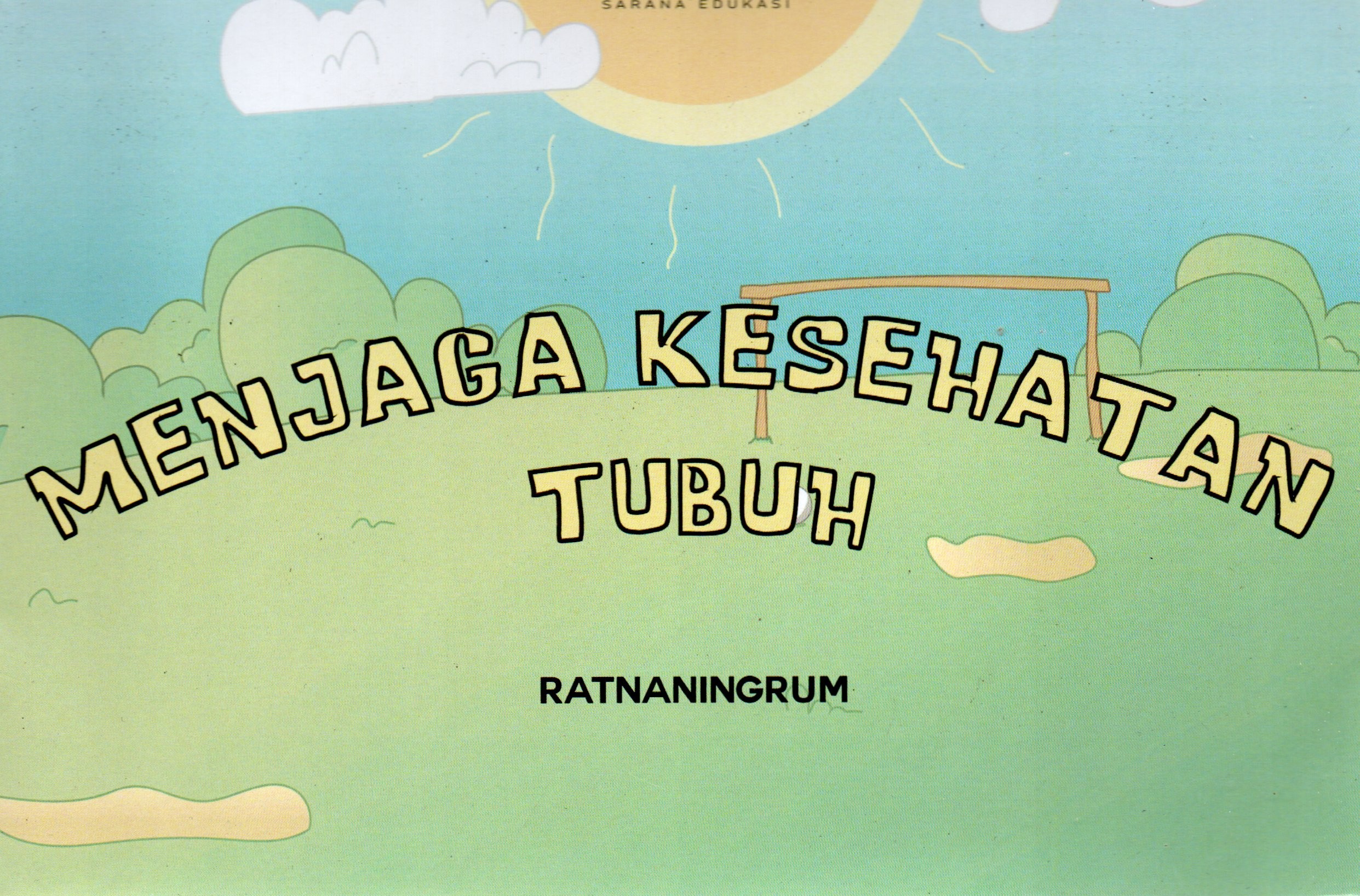 Cover Menjaga kesehatan tubuh / Ratnaningrum